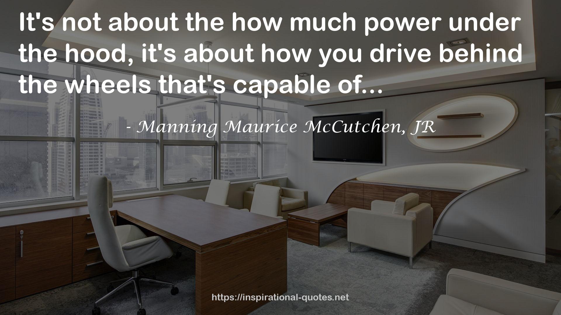 Manning Maurice McCutchen, JR QUOTES