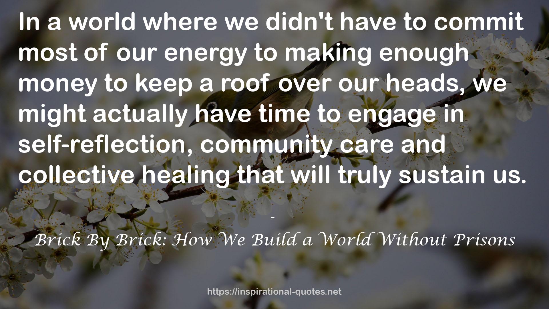 Brick By Brick: How We Build a World Without Prisons QUOTES