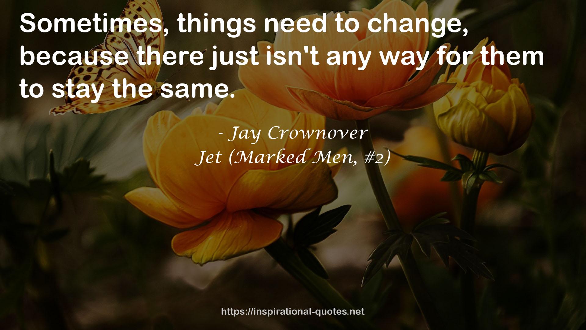 Jet (Marked Men, #2) QUOTES