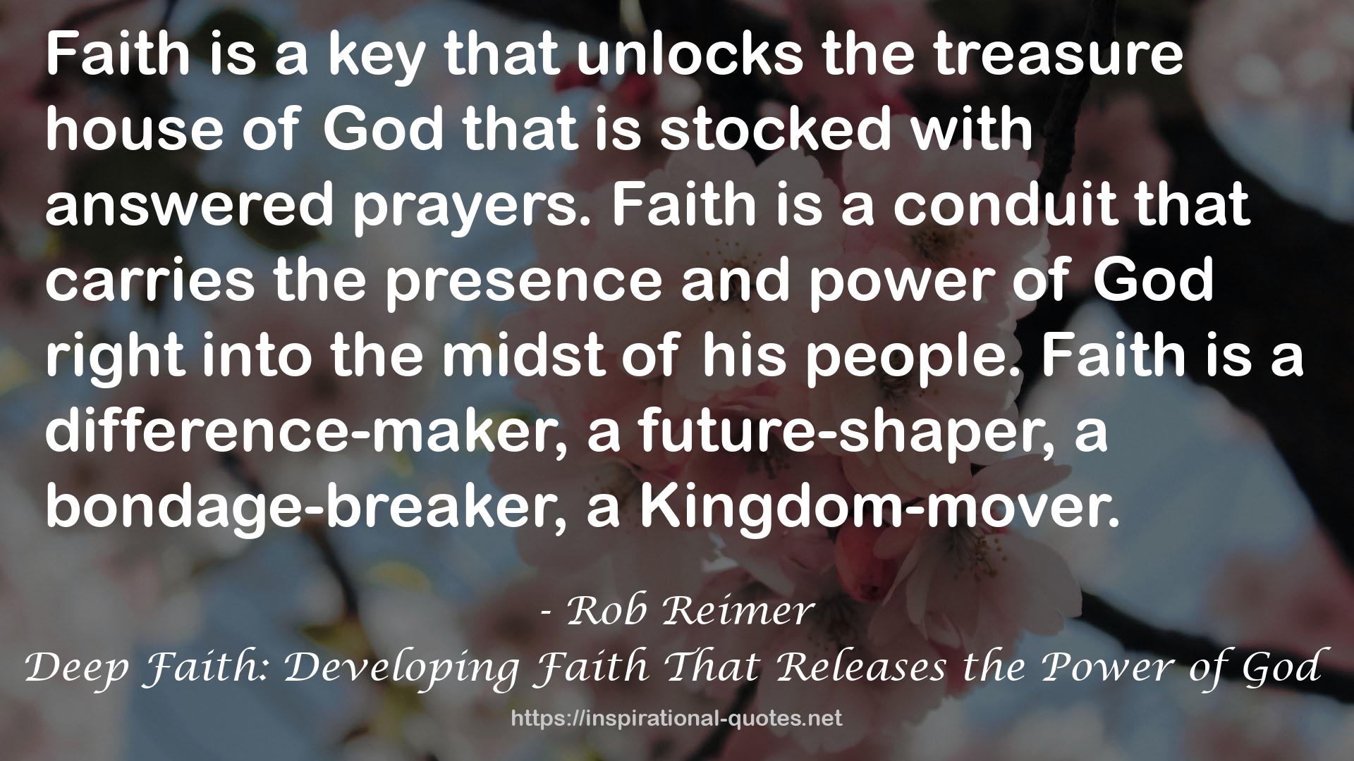 Deep Faith: Developing Faith That Releases the Power of God QUOTES