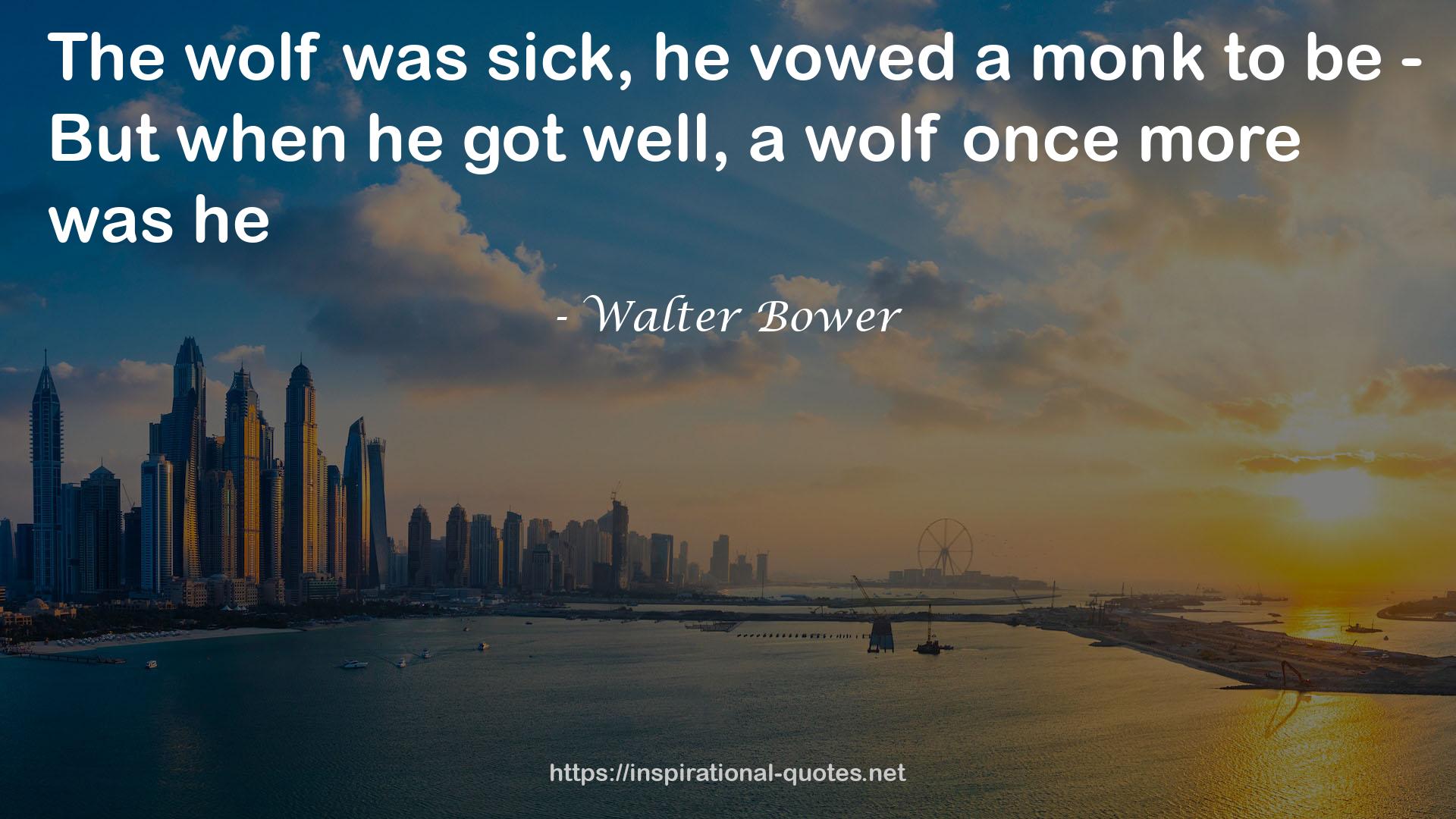 Walter Bower QUOTES