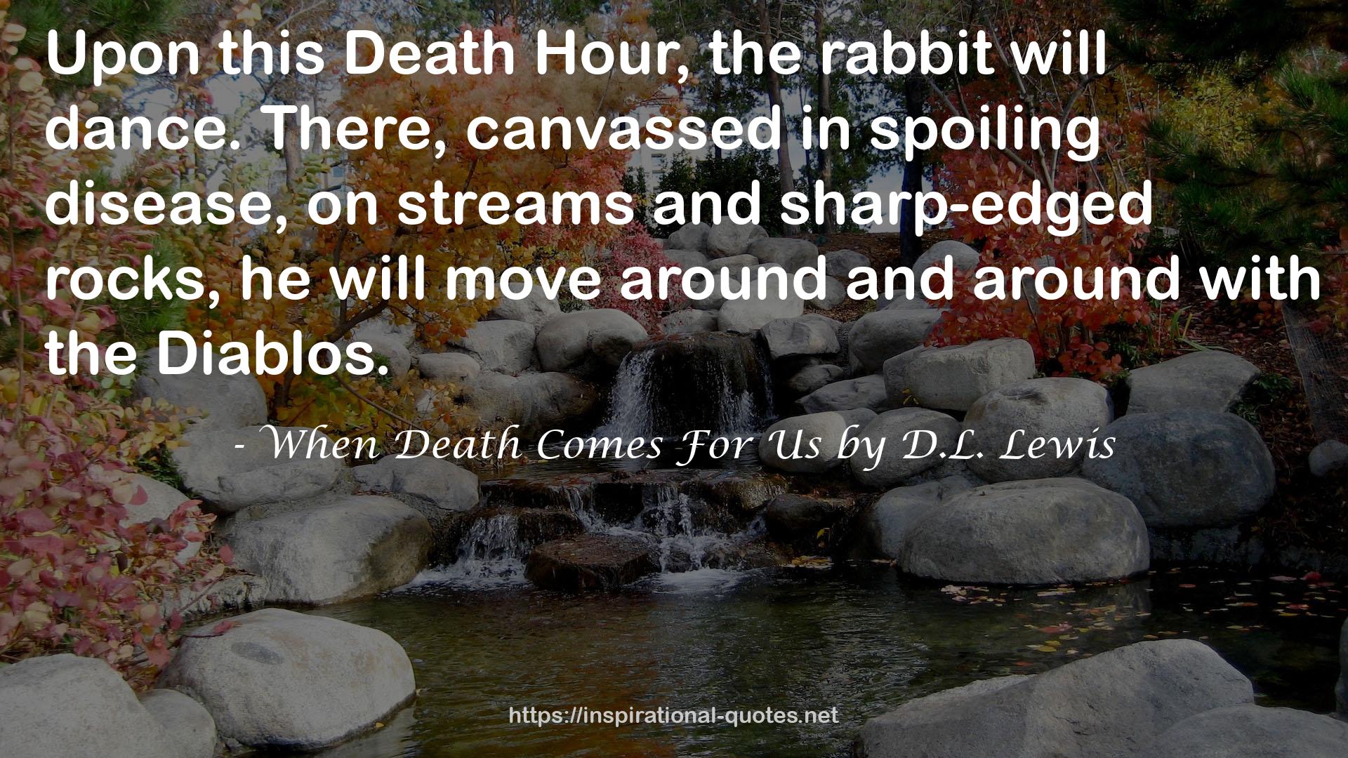 When Death Comes For Us by D.L. Lewis QUOTES