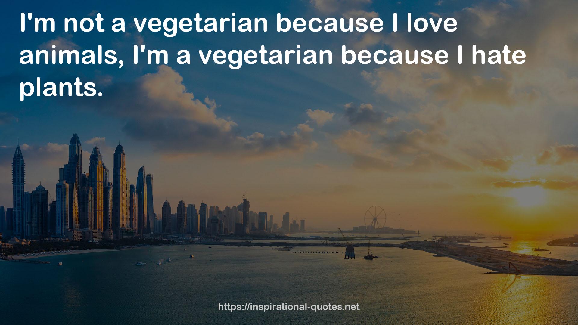 a vegetarian  QUOTES