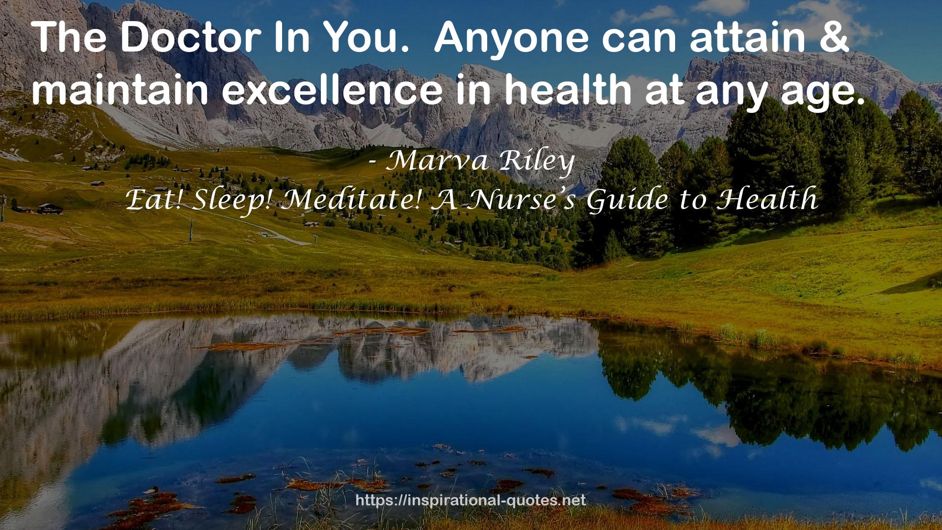 Eat! Sleep! Meditate! A Nurse’s Guide to Health QUOTES
