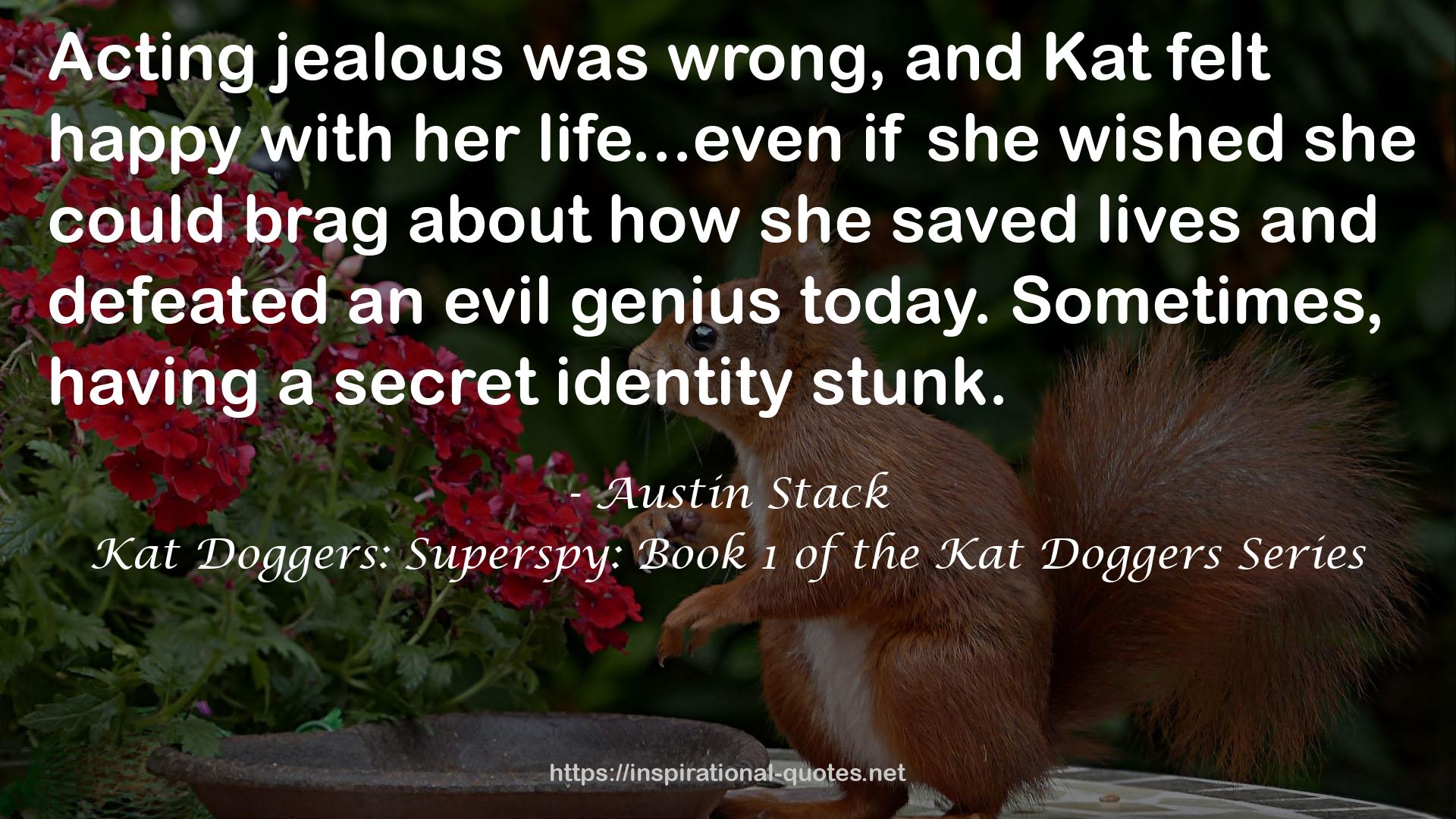 Kat Doggers: Superspy: Book 1 of the Kat Doggers Series QUOTES