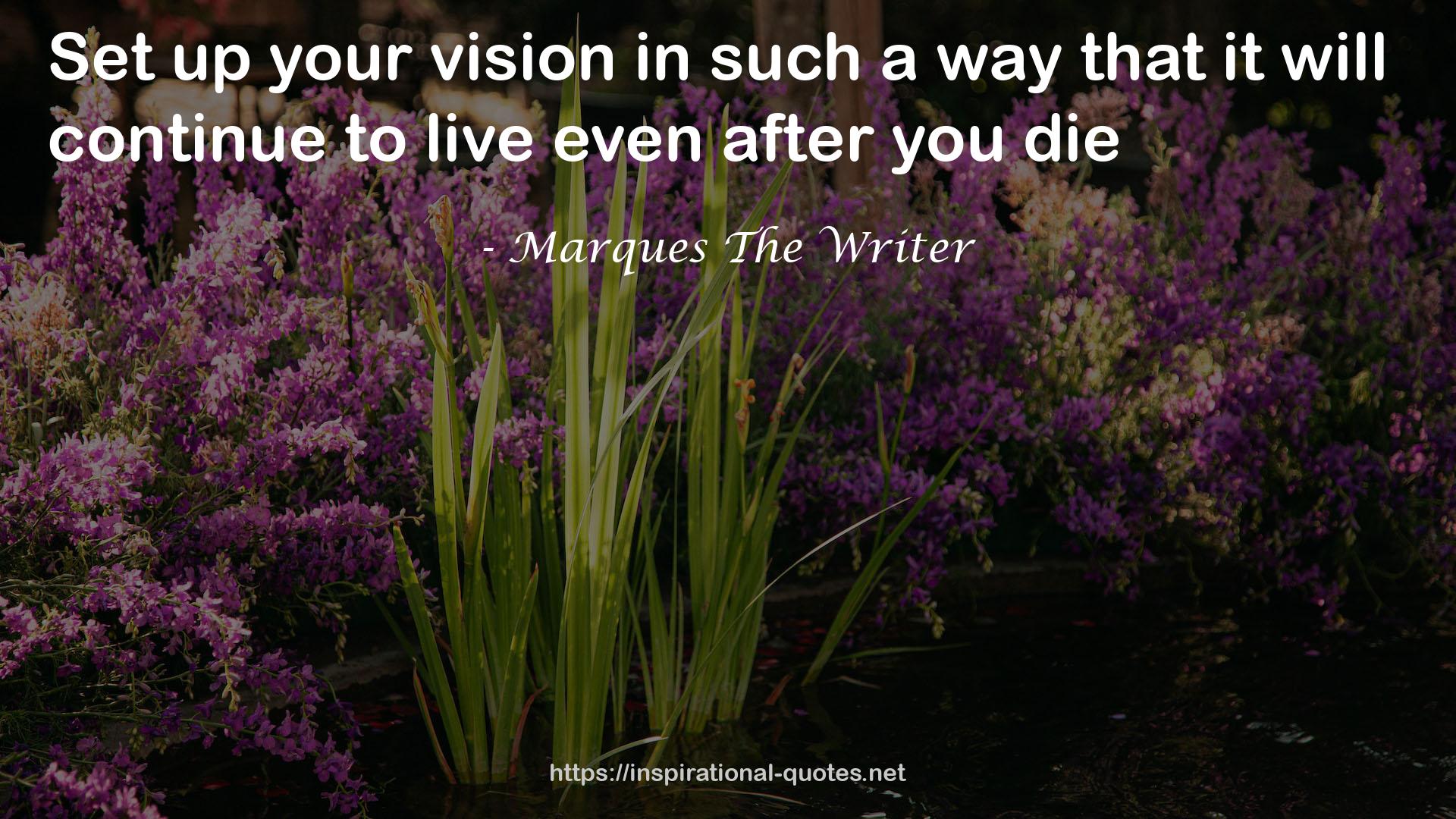 Marques The Writer QUOTES