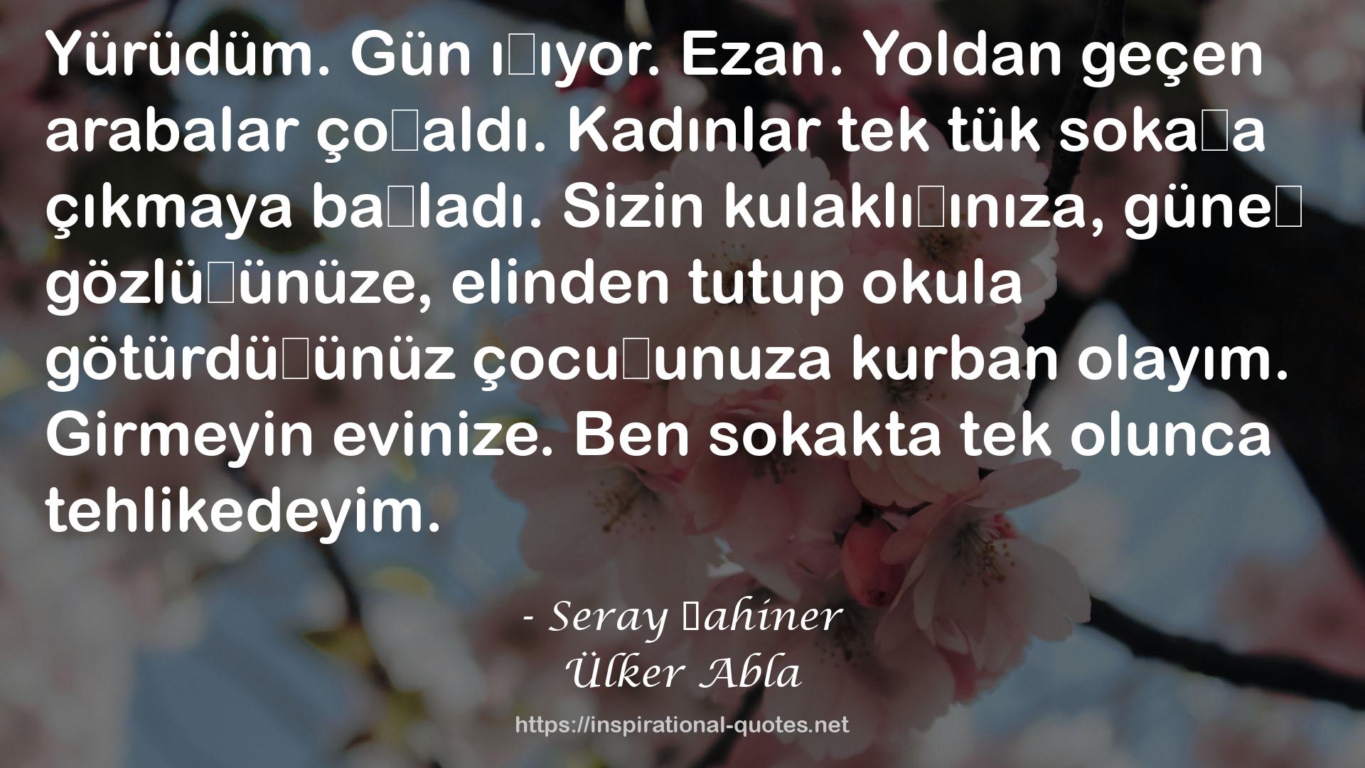 Ülker Abla QUOTES