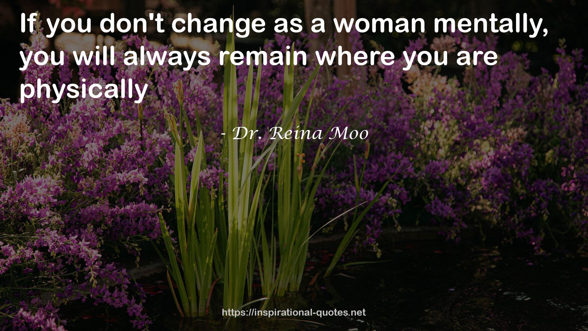 Dr. Reina Moo QUOTES