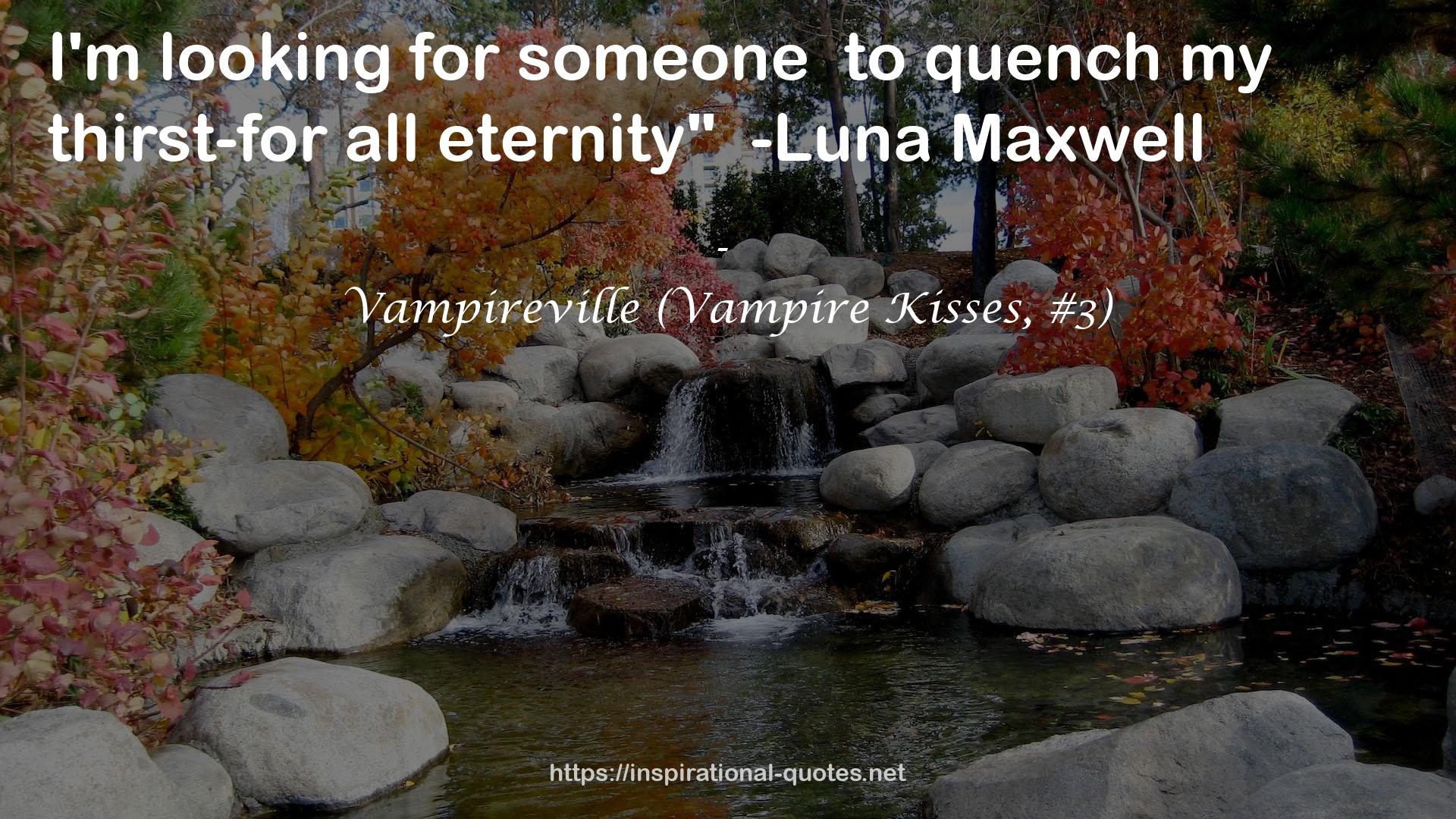 Vampireville (Vampire Kisses, #3) QUOTES