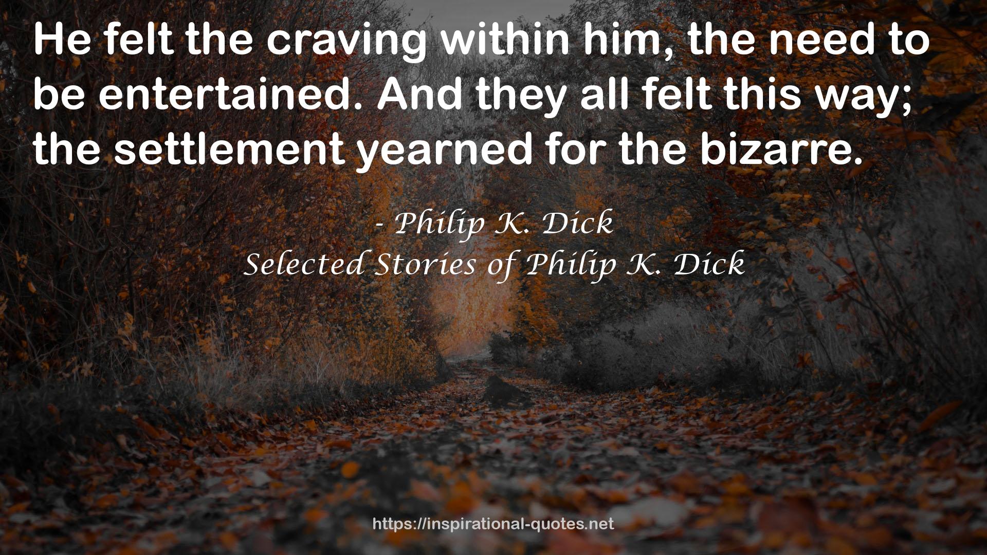 Selected Stories of Philip K. Dick QUOTES