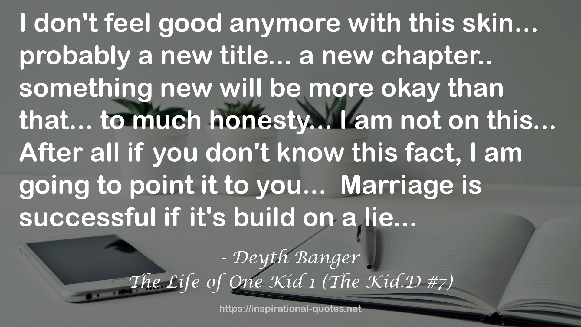 The Life of One Kid 1 (The Kid.D #7) QUOTES