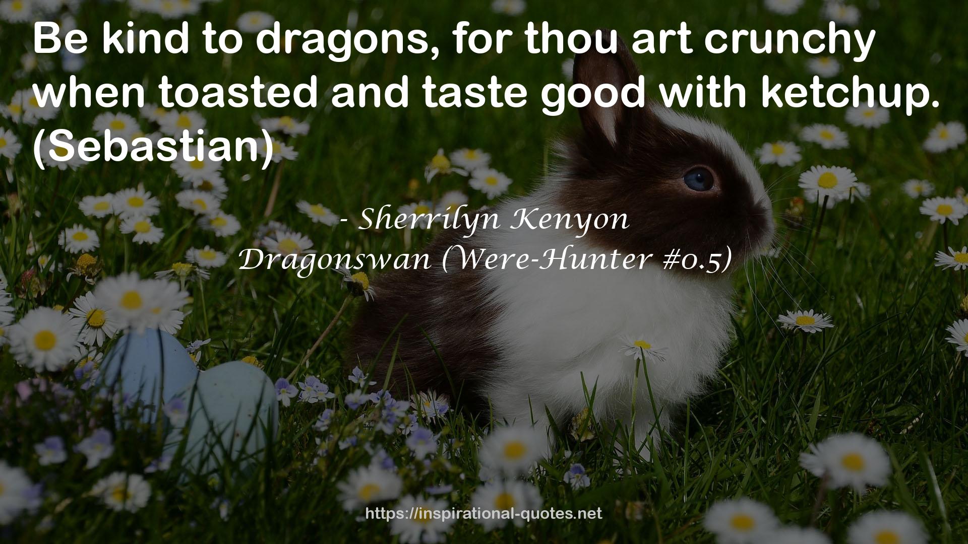 Dragonswan (Were-Hunter #0.5) QUOTES