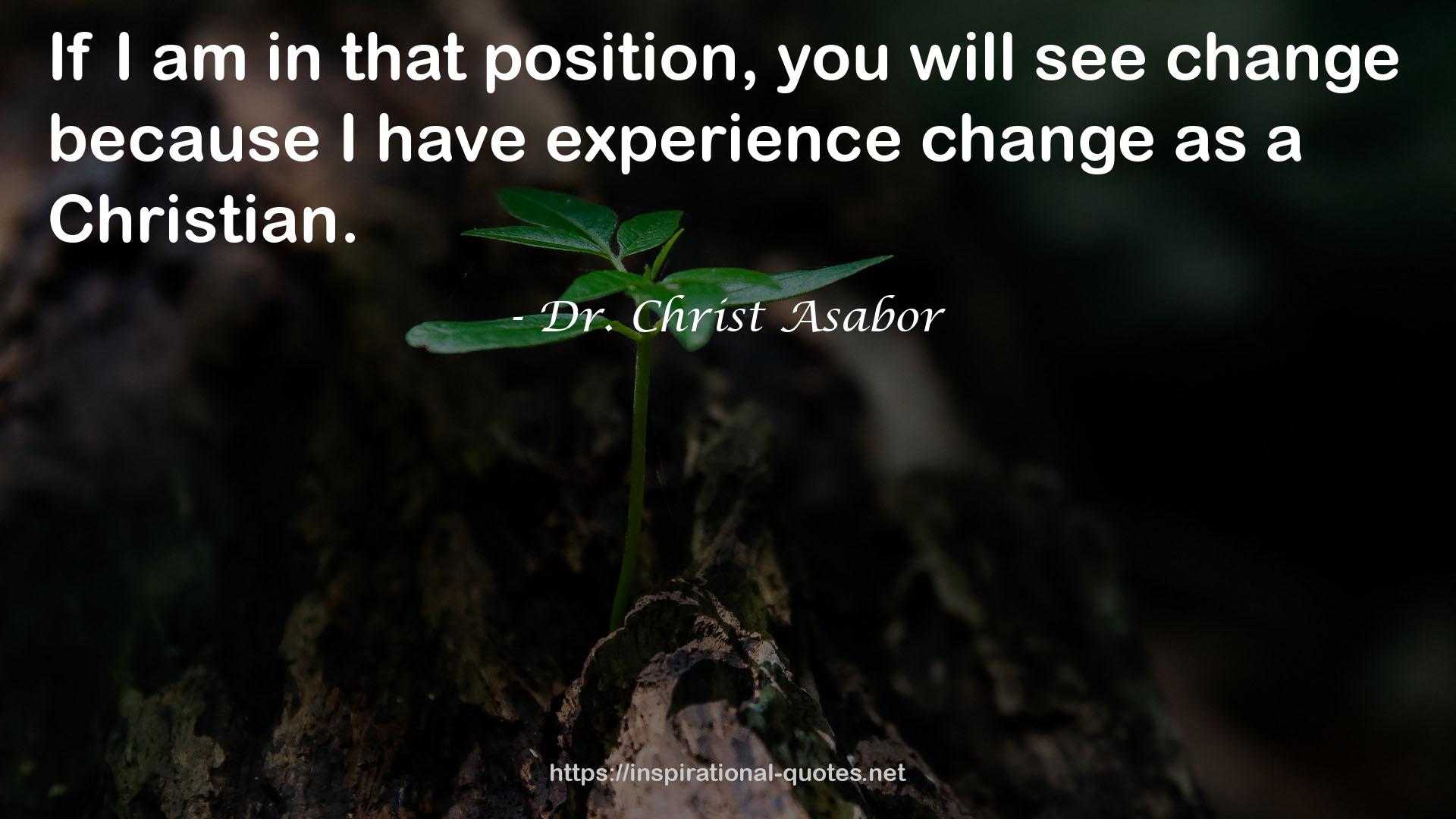 Dr. Christ Asabor QUOTES