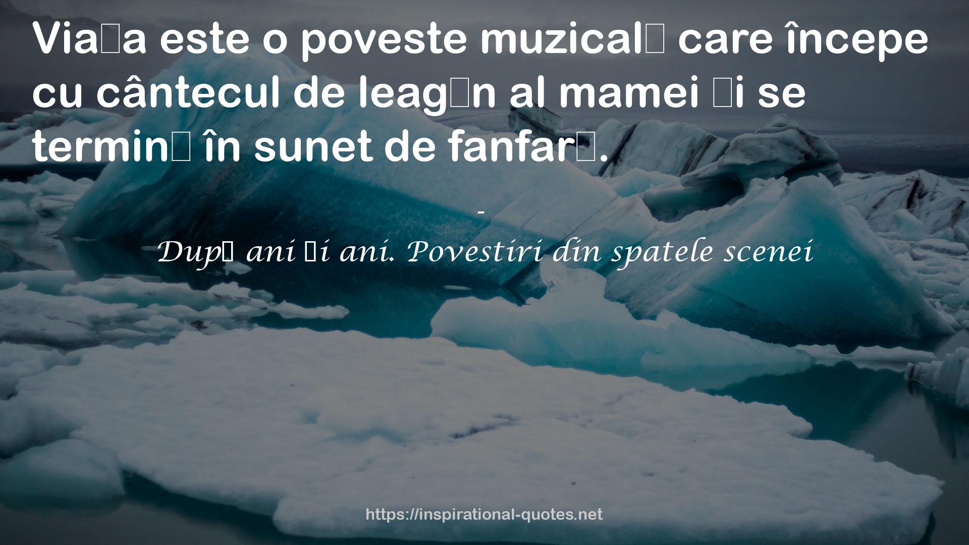 După ani și ani. Povestiri din spatele scenei QUOTES