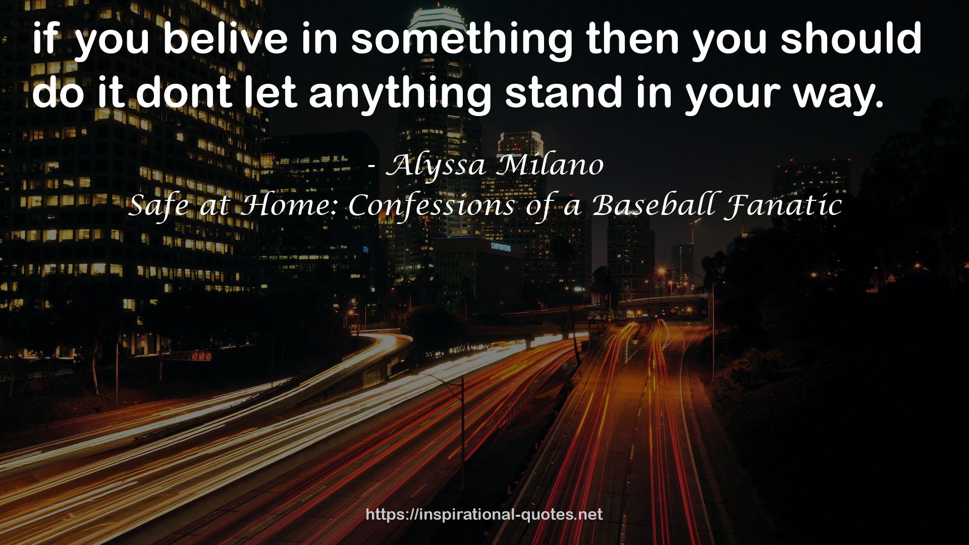 Safe at Home: Confessions of a Baseball Fanatic QUOTES