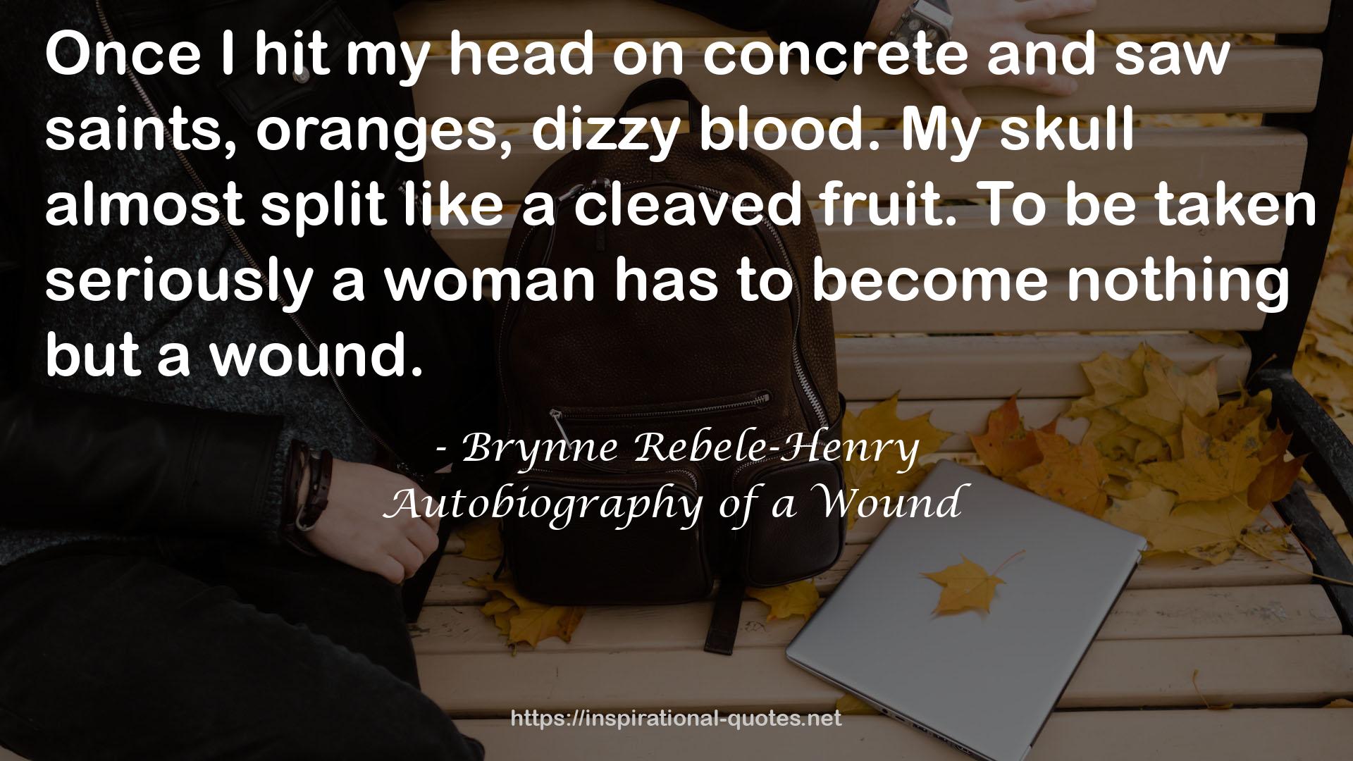 Autobiography of a Wound QUOTES