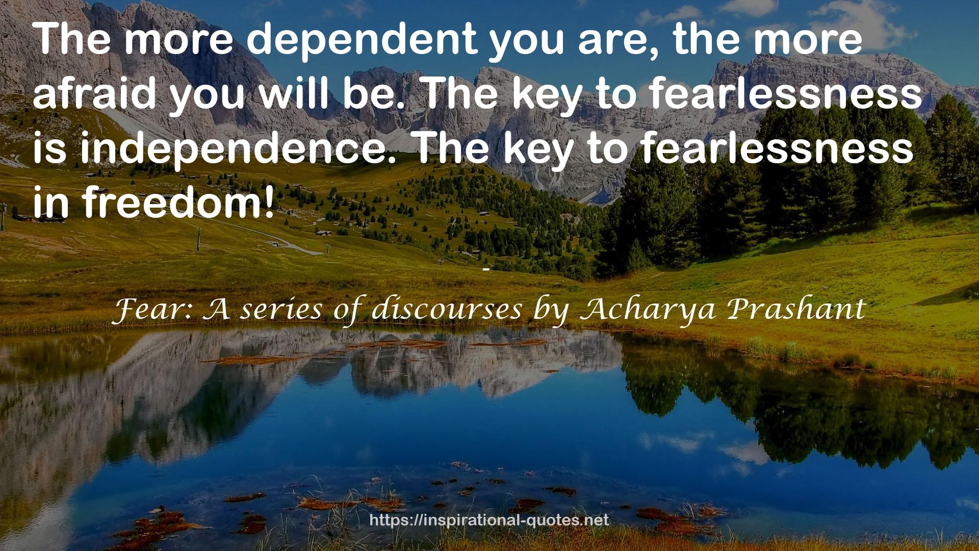 Fear: A series of discourses by Acharya Prashant QUOTES