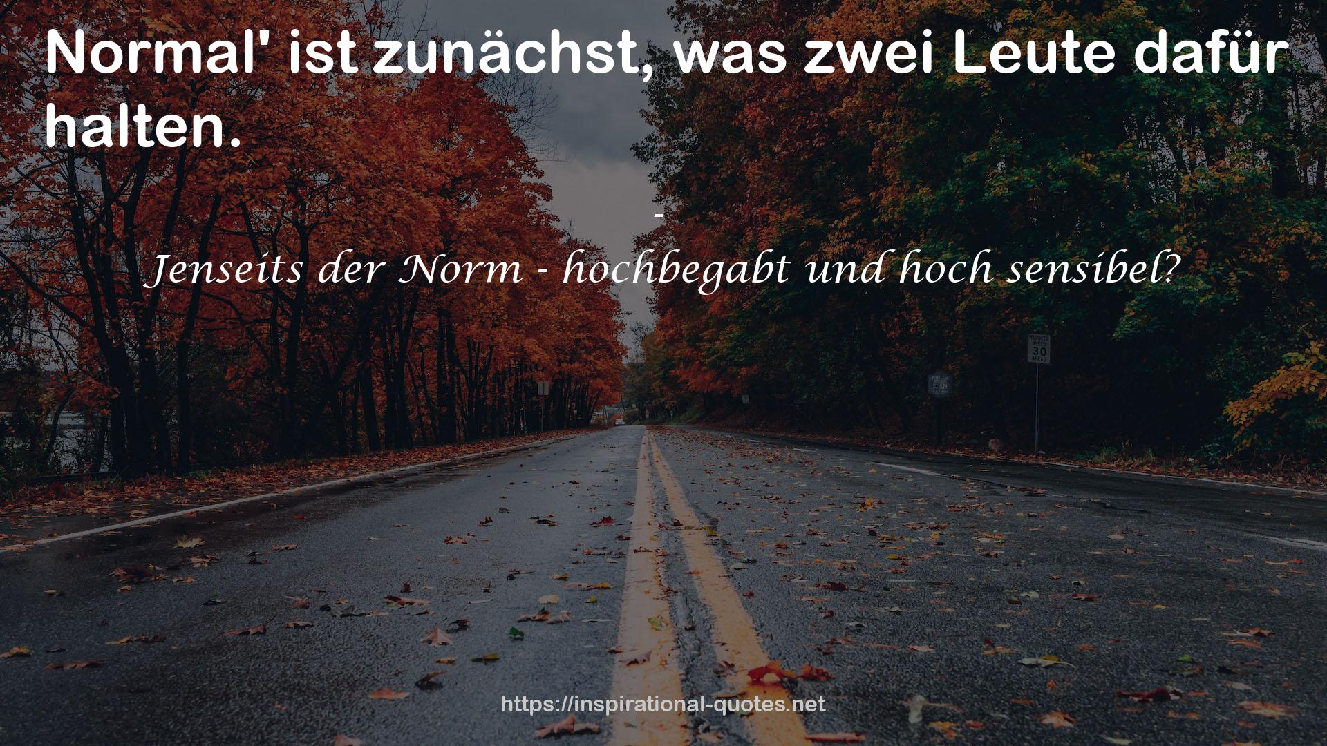 Jenseits der Norm - hochbegabt und hoch sensibel? QUOTES