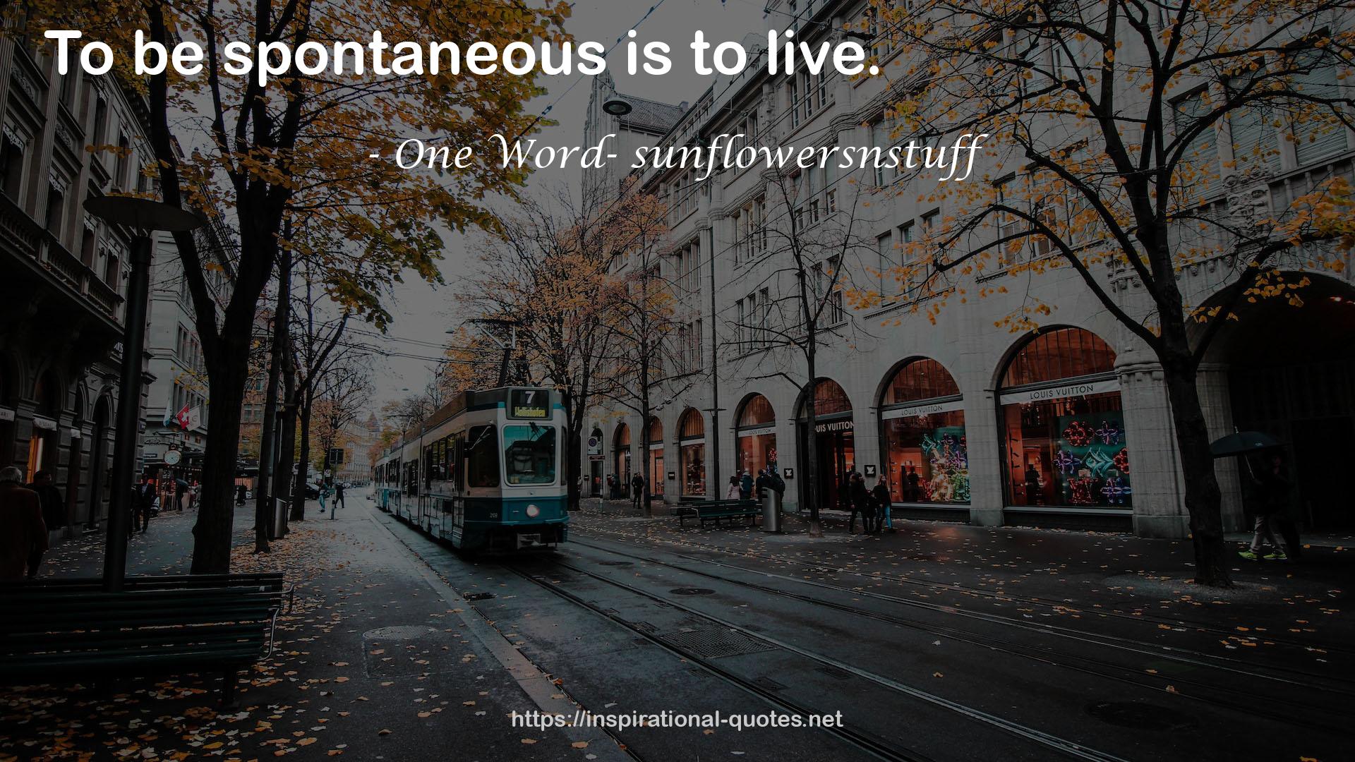 One Word- sunflowersnstuff QUOTES