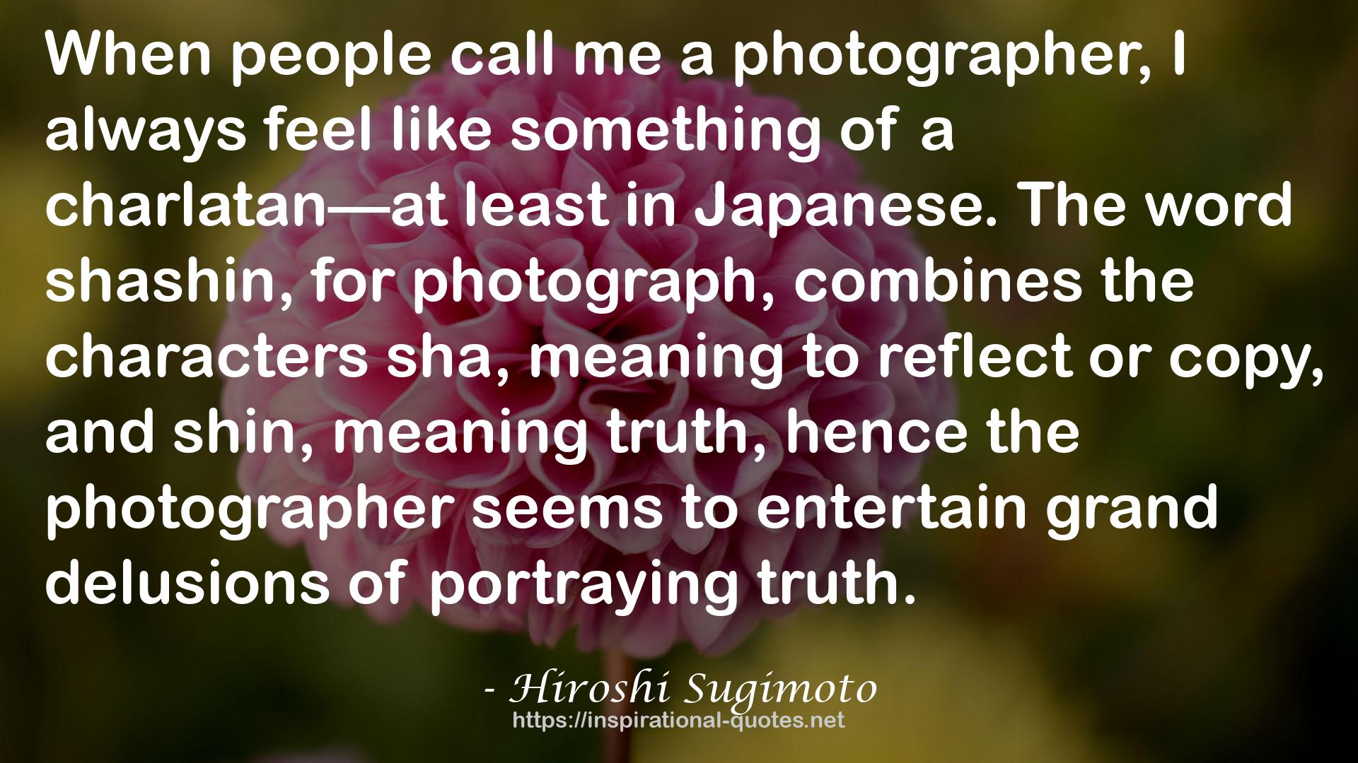 Hiroshi Sugimoto QUOTES