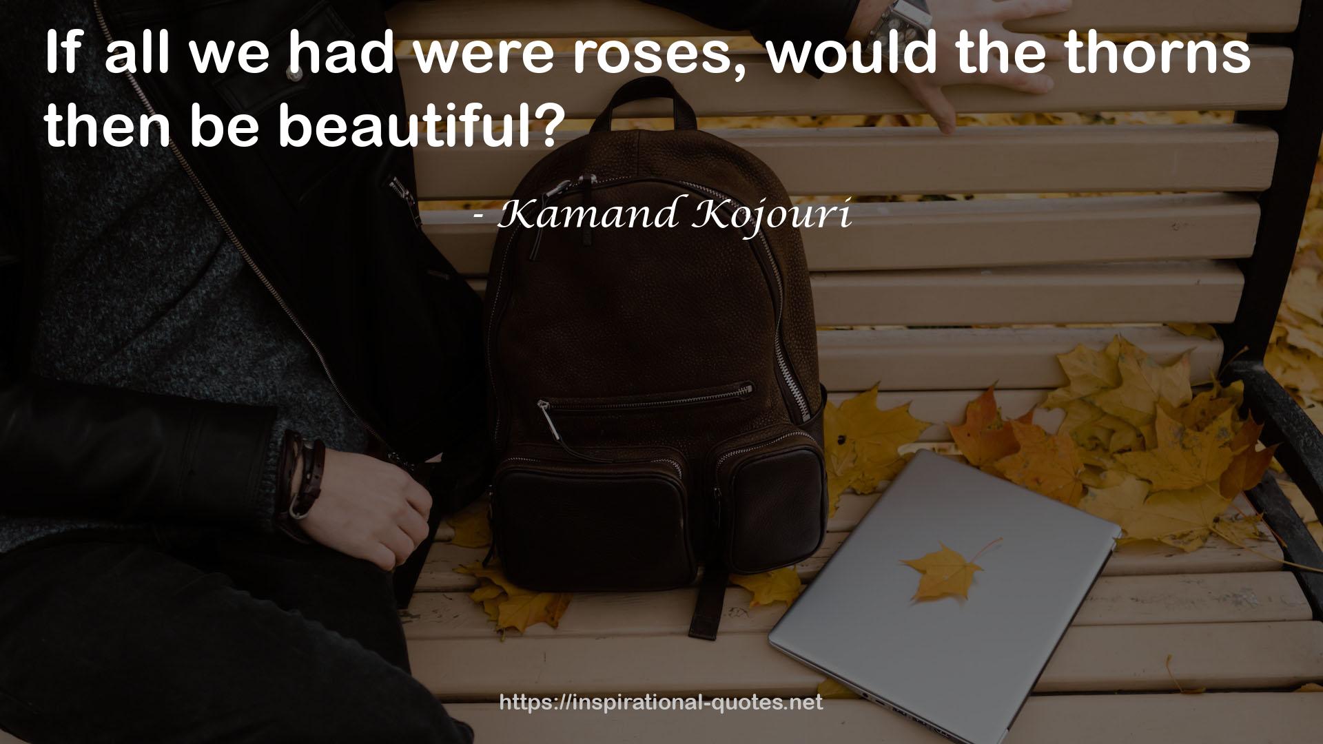 Kamand Kojouri QUOTES