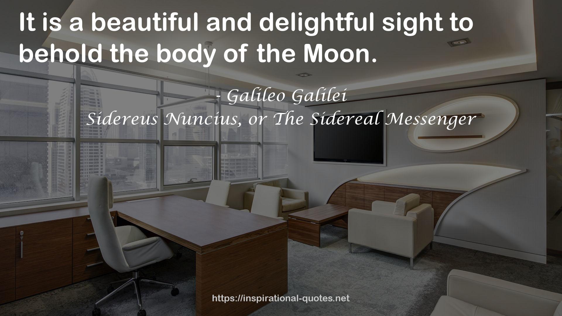 Sidereus Nuncius, or The Sidereal Messenger QUOTES