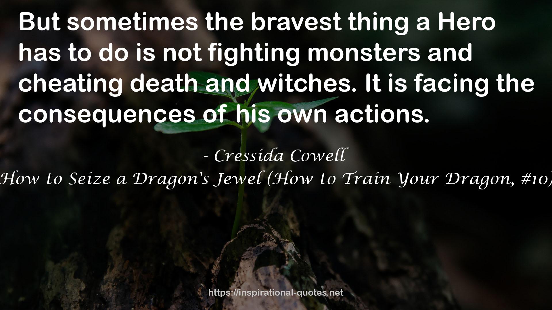 How to Seize a Dragon's Jewel (How to Train Your Dragon, #10) QUOTES