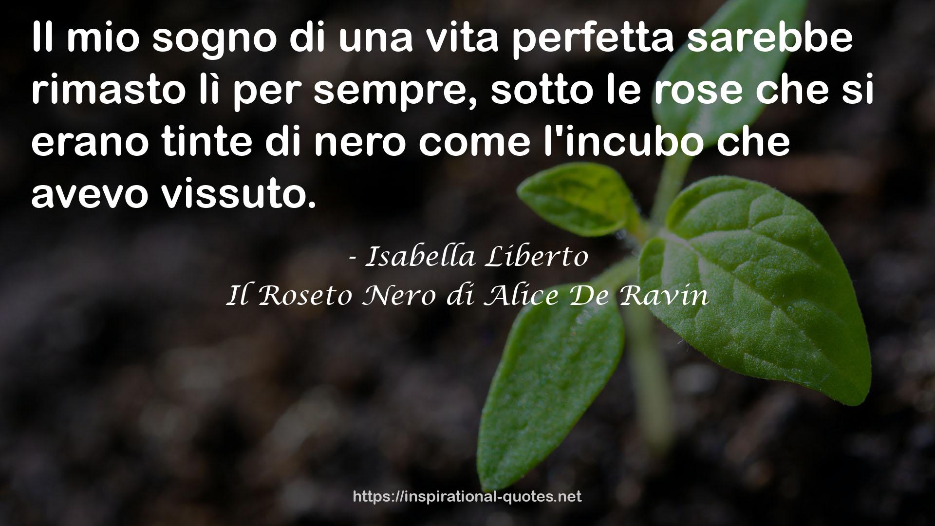 Il Roseto Nero di Alice De Ravin QUOTES