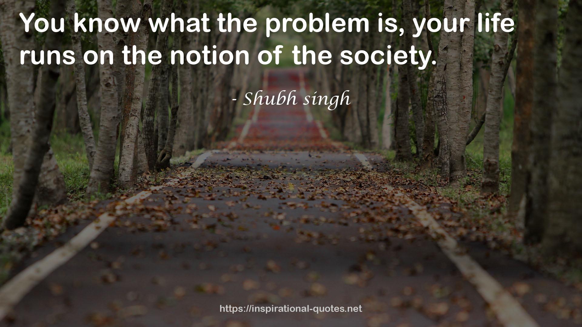 Shubh singh QUOTES
