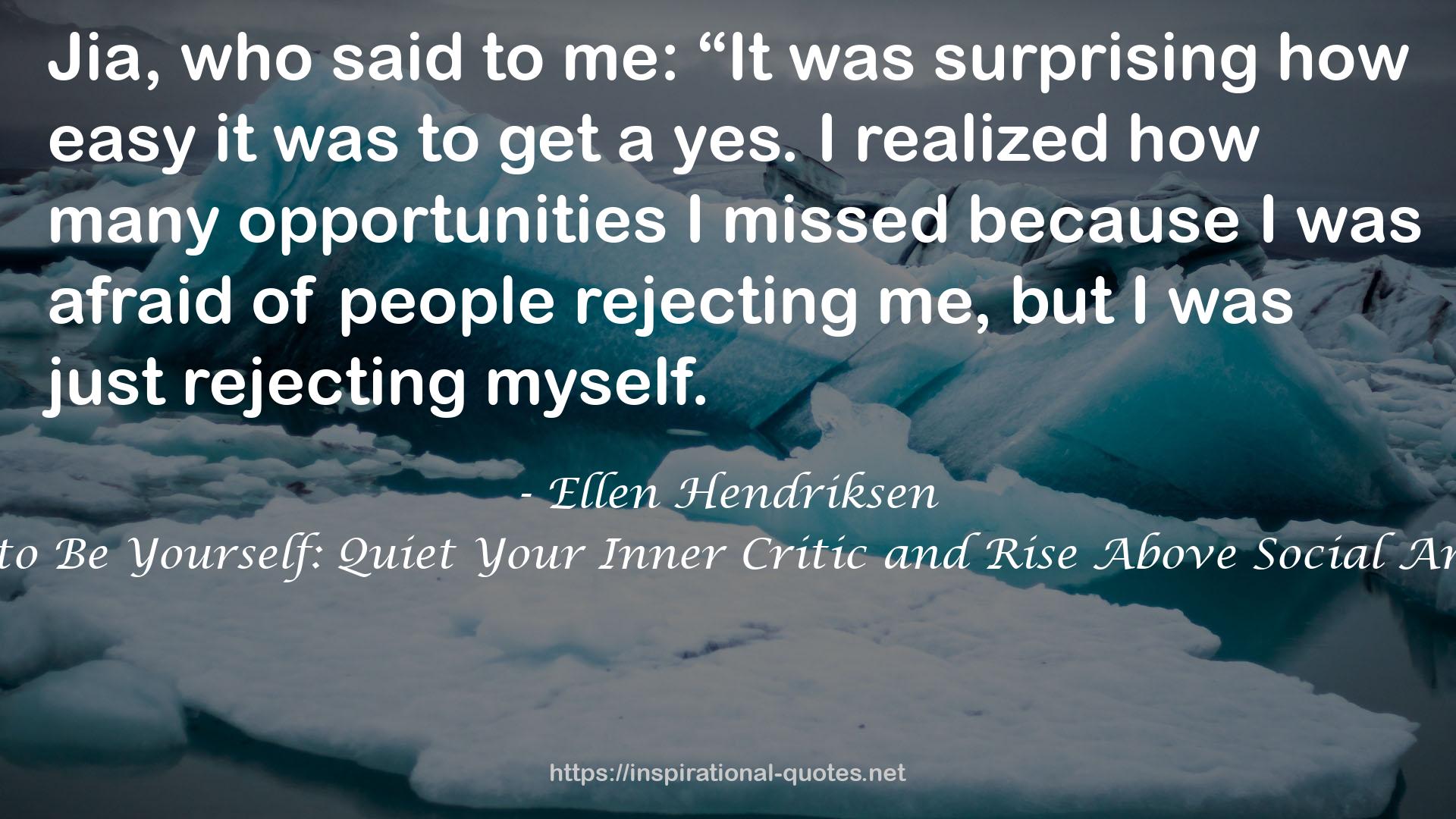 How to Be Yourself: Quiet Your Inner Critic and Rise Above Social Anxiety QUOTES