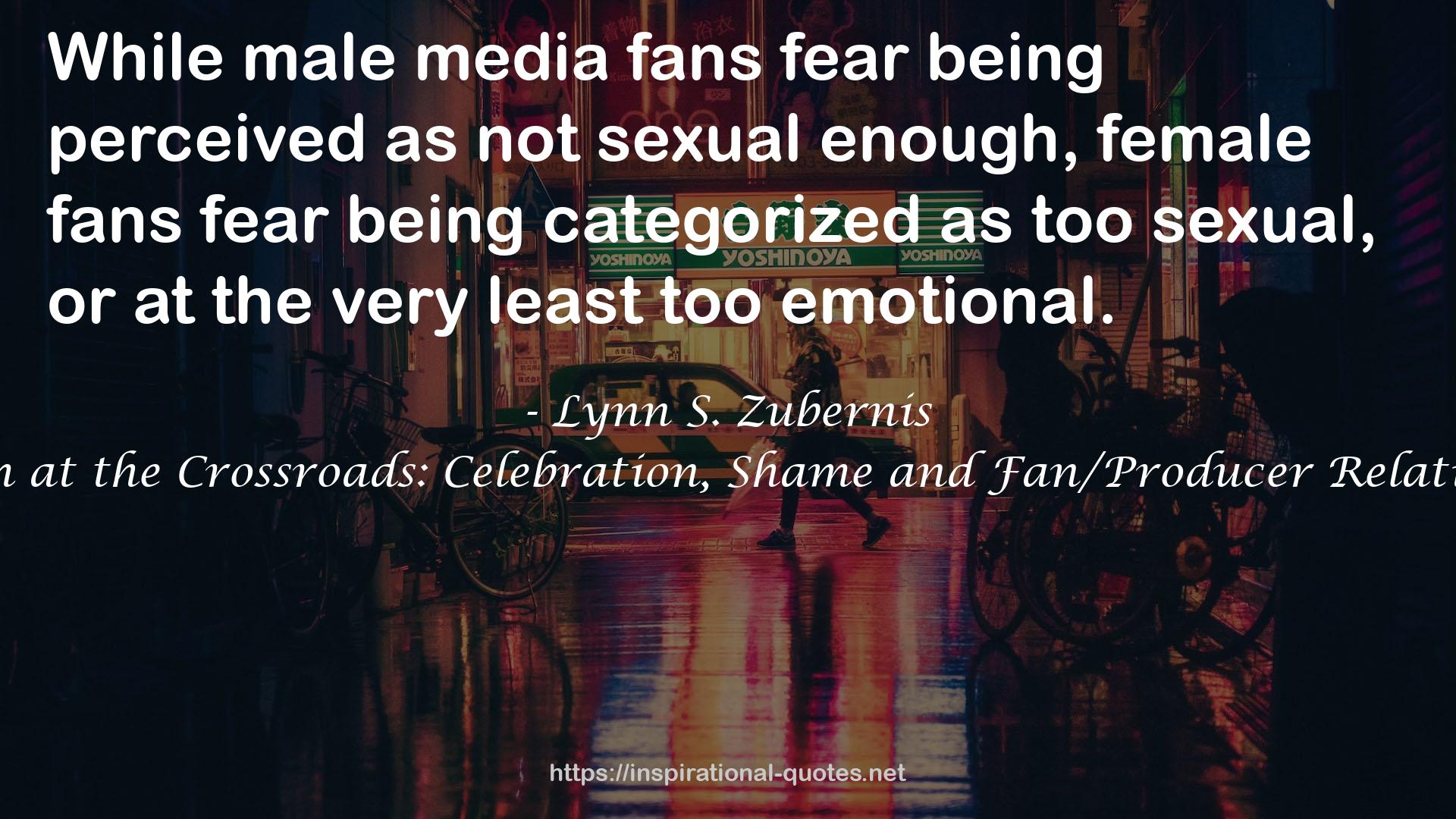 Fandom at the Crossroads: Celebration, Shame and Fan/Producer Relationships QUOTES