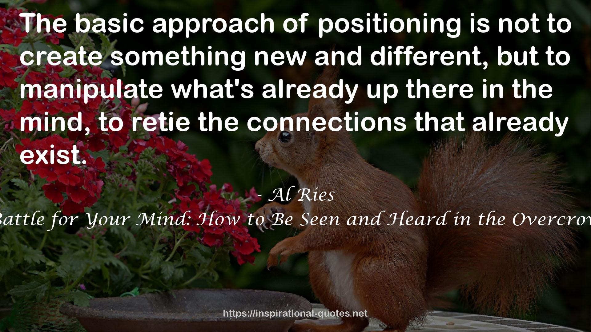 Positioning: The Battle for Your Mind: How to Be Seen and Heard in the Overcrowded Marketplace QUOTES