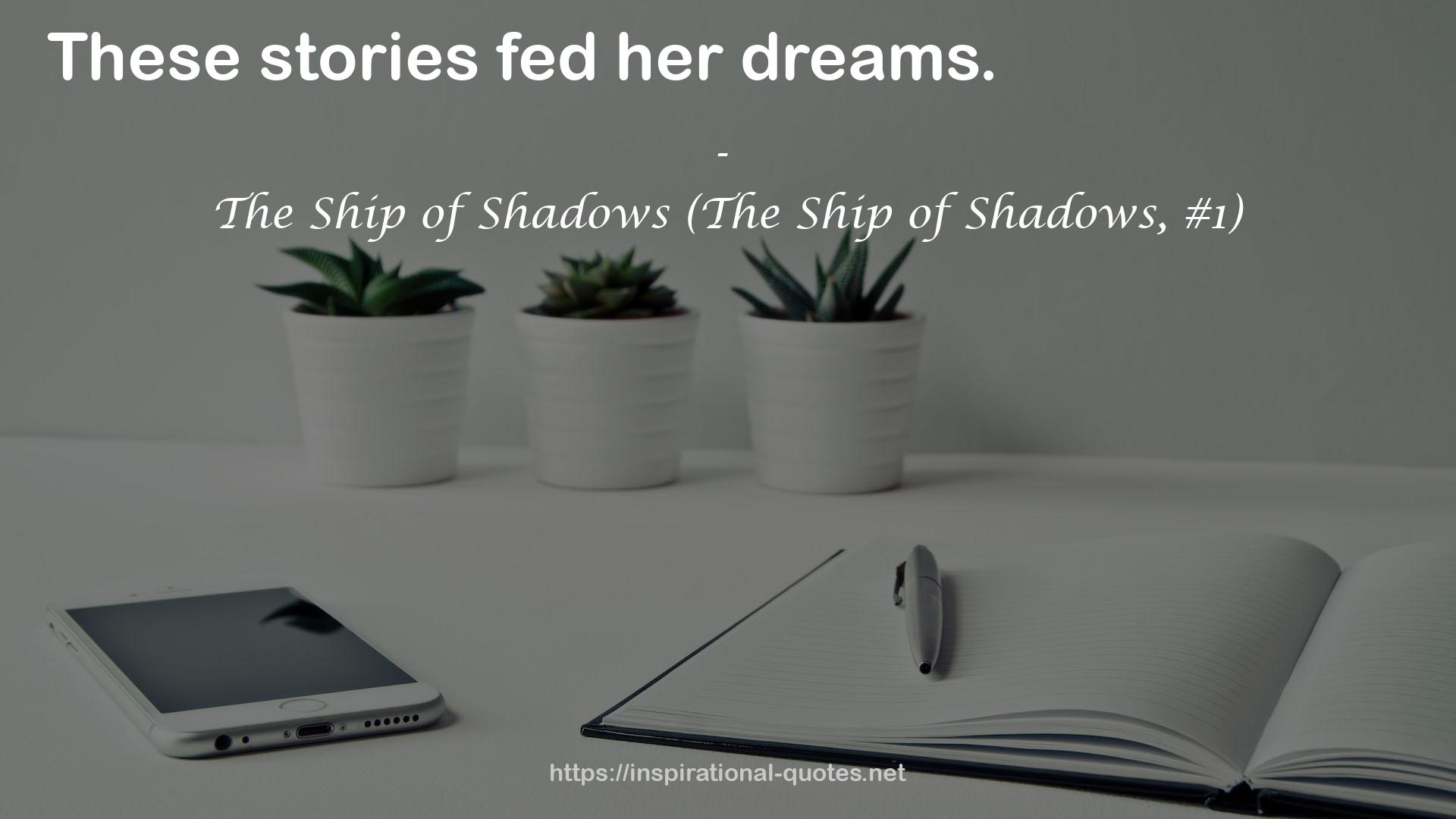The Ship of Shadows (The Ship of Shadows, #1) QUOTES