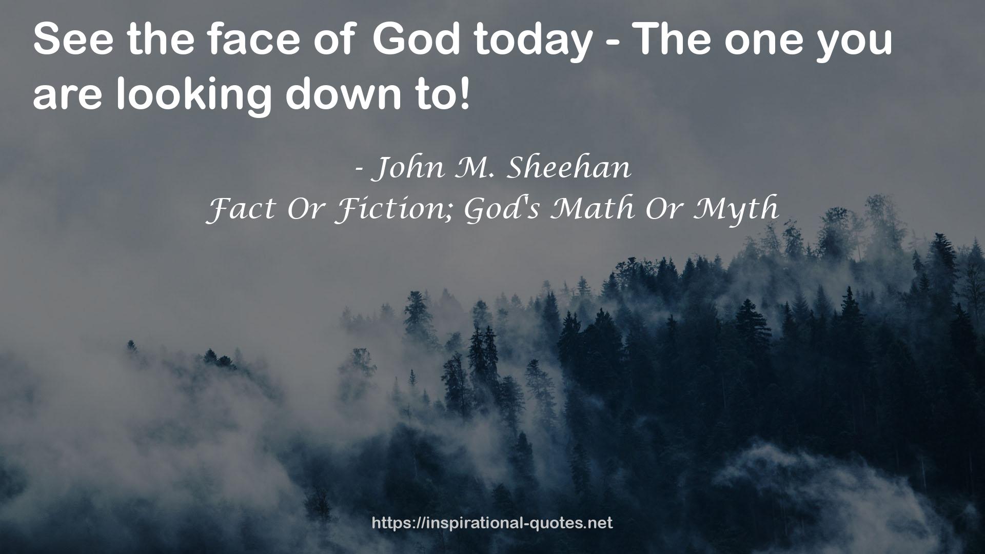 Fact Or Fiction; God's Math Or Myth QUOTES