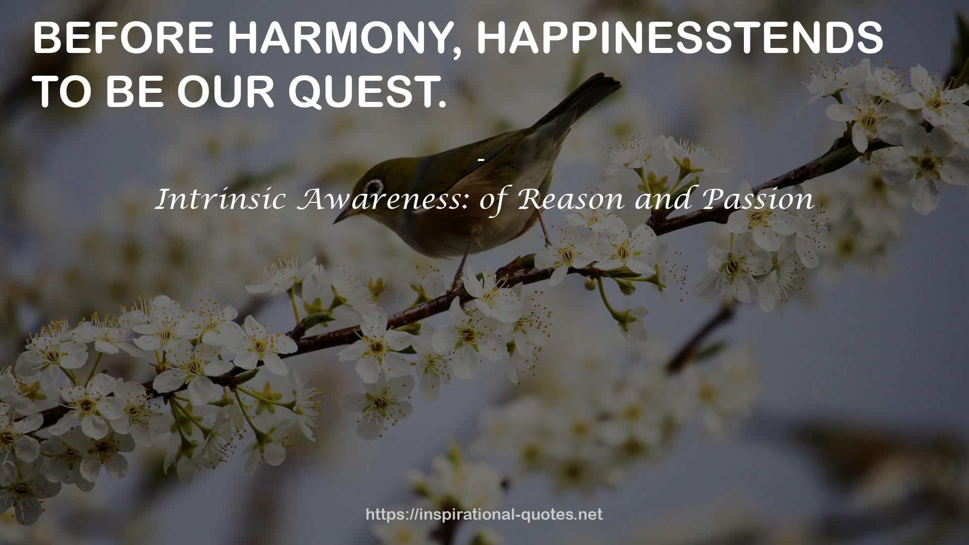 Intrinsic Awareness: of Reason and Passion QUOTES