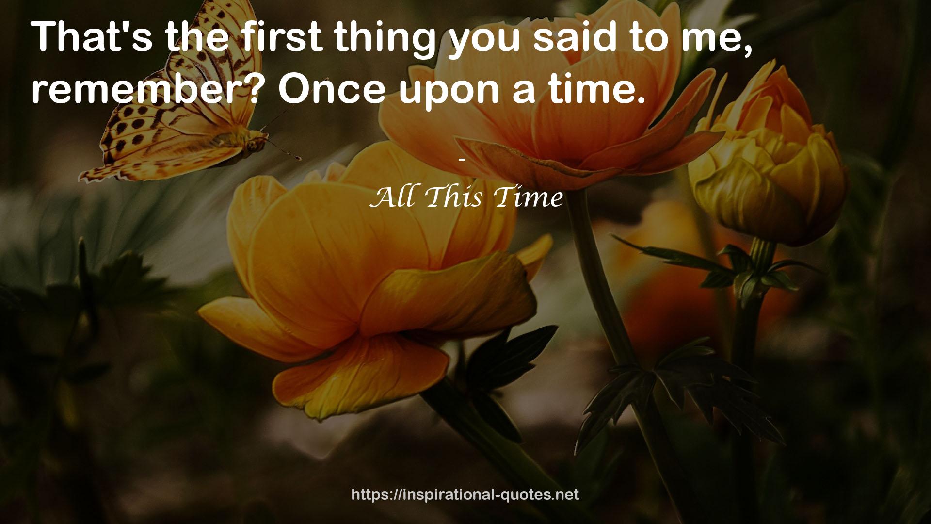 All This Time QUOTES