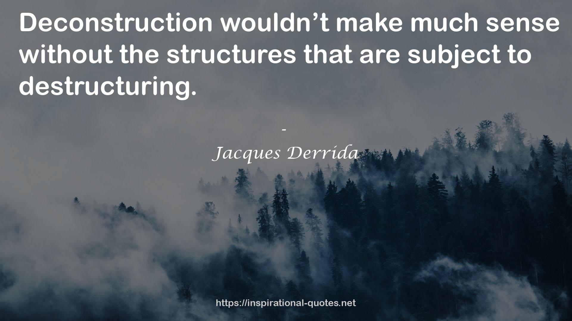 Jacques Derrida QUOTES