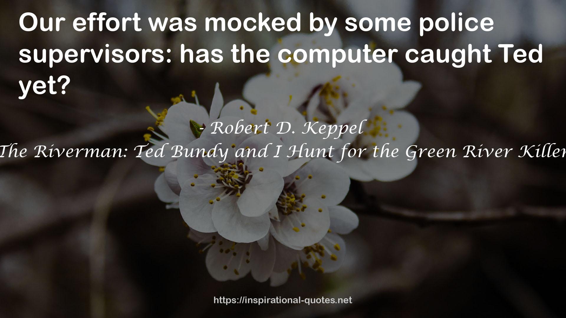 Robert D. Keppel QUOTES