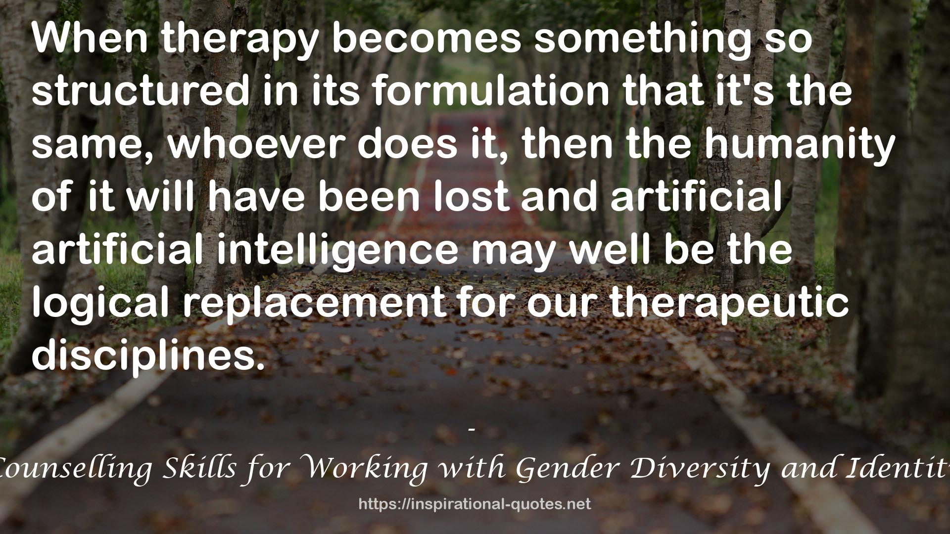 Counselling Skills for Working with Gender Diversity and Identity QUOTES