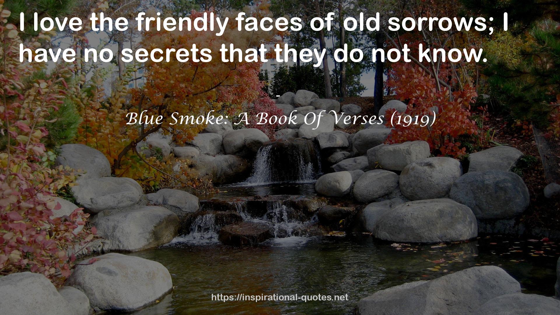 Blue Smoke: A Book Of Verses (1919) QUOTES