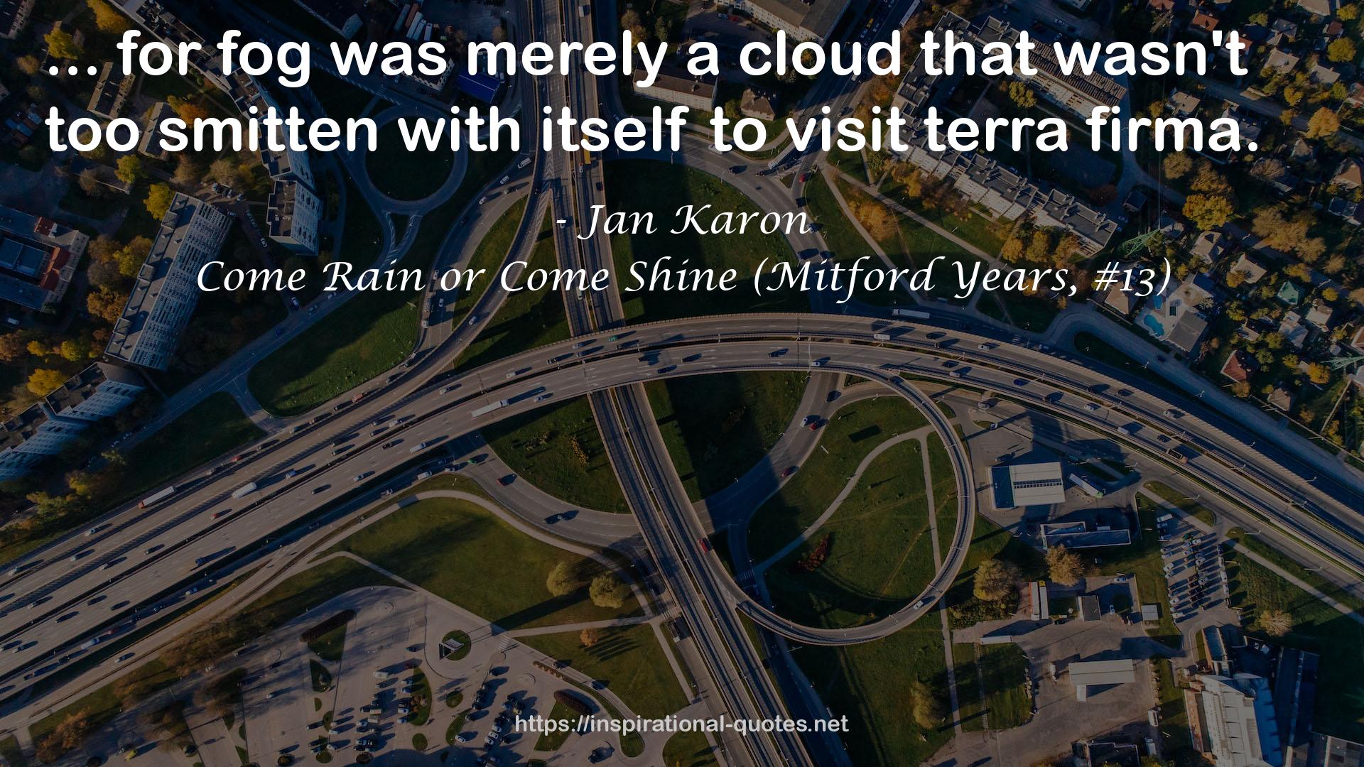 Come Rain or Come Shine (Mitford Years, #13) QUOTES