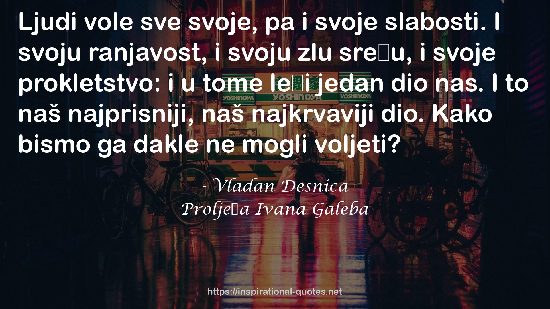 Proljeća Ivana Galeba QUOTES