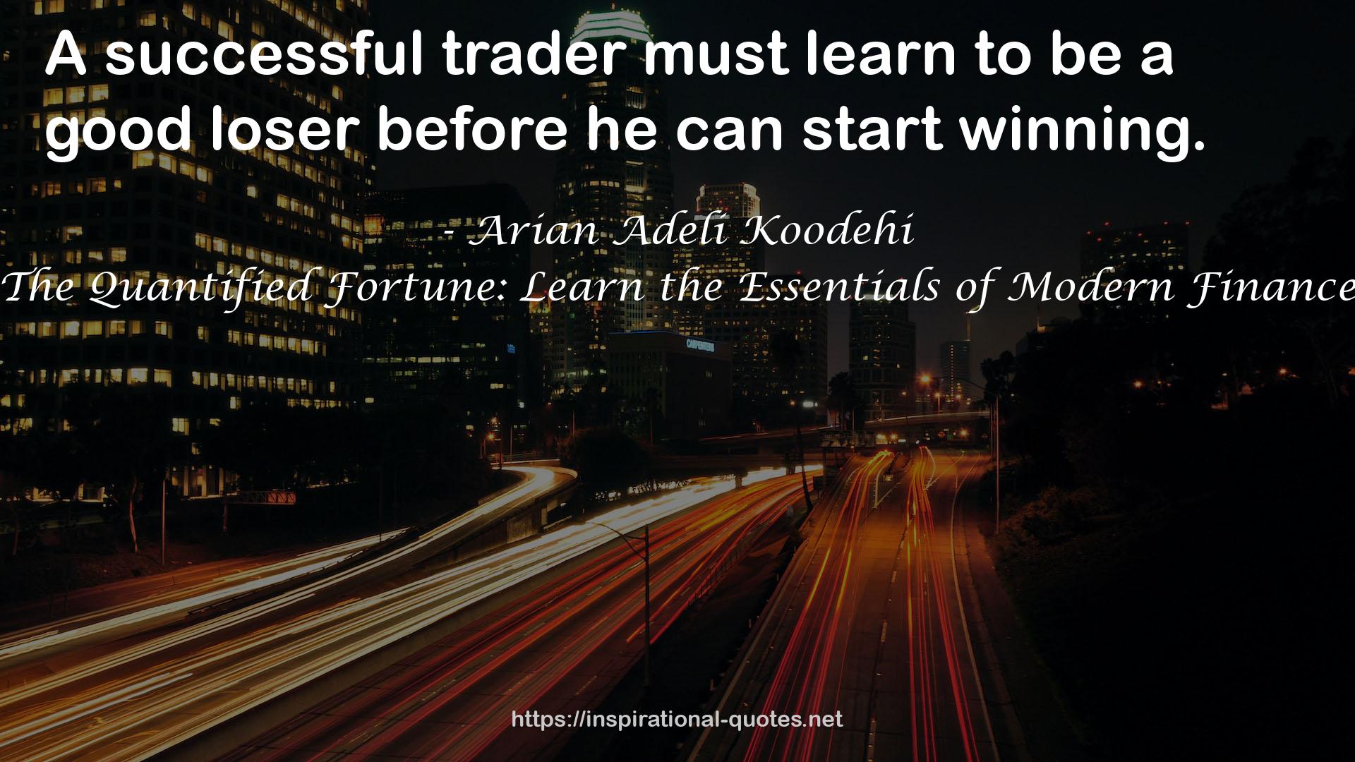 The Quantified Fortune: Learn the Essentials of Modern Finance QUOTES