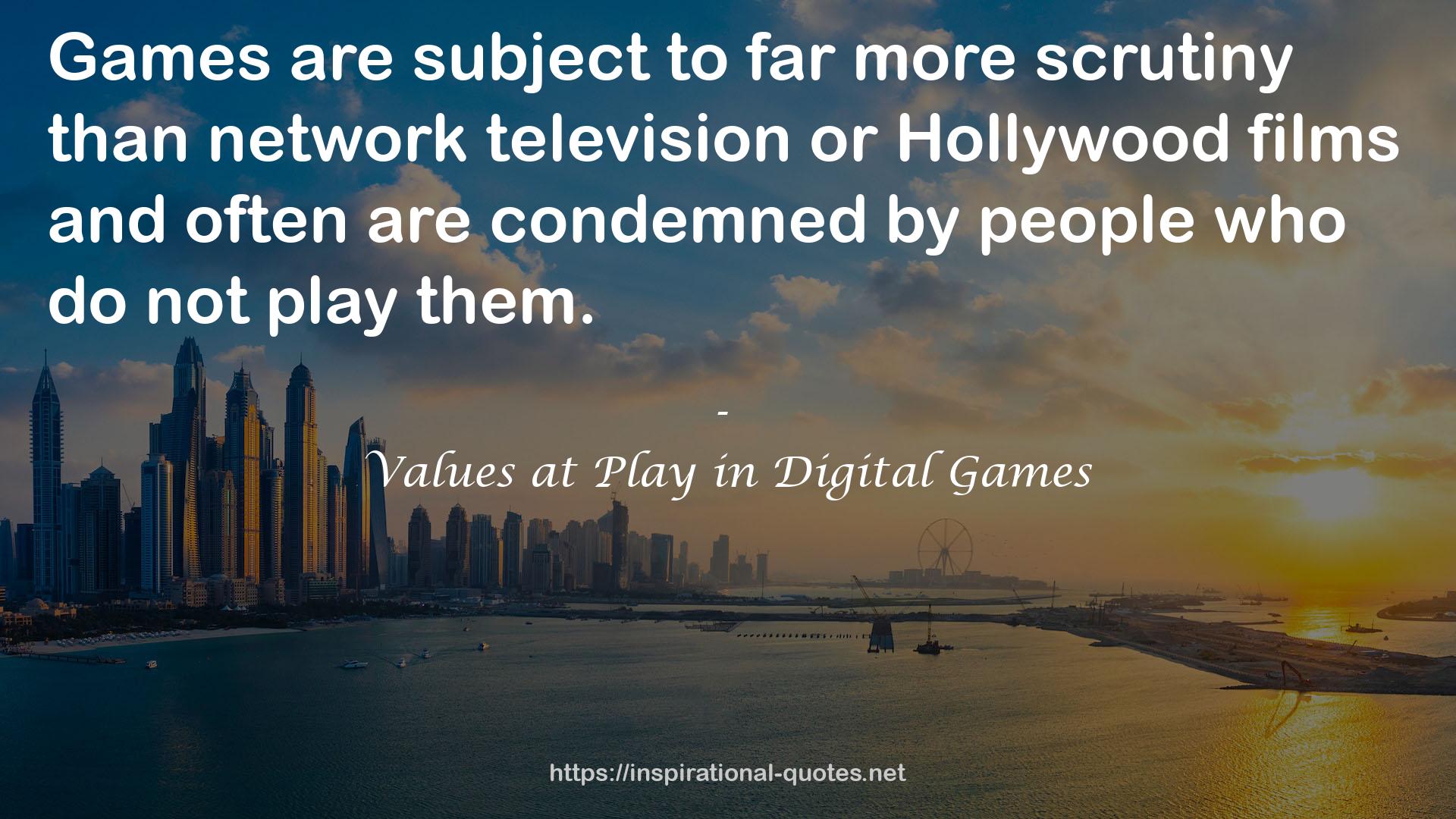 Values at Play in Digital Games QUOTES