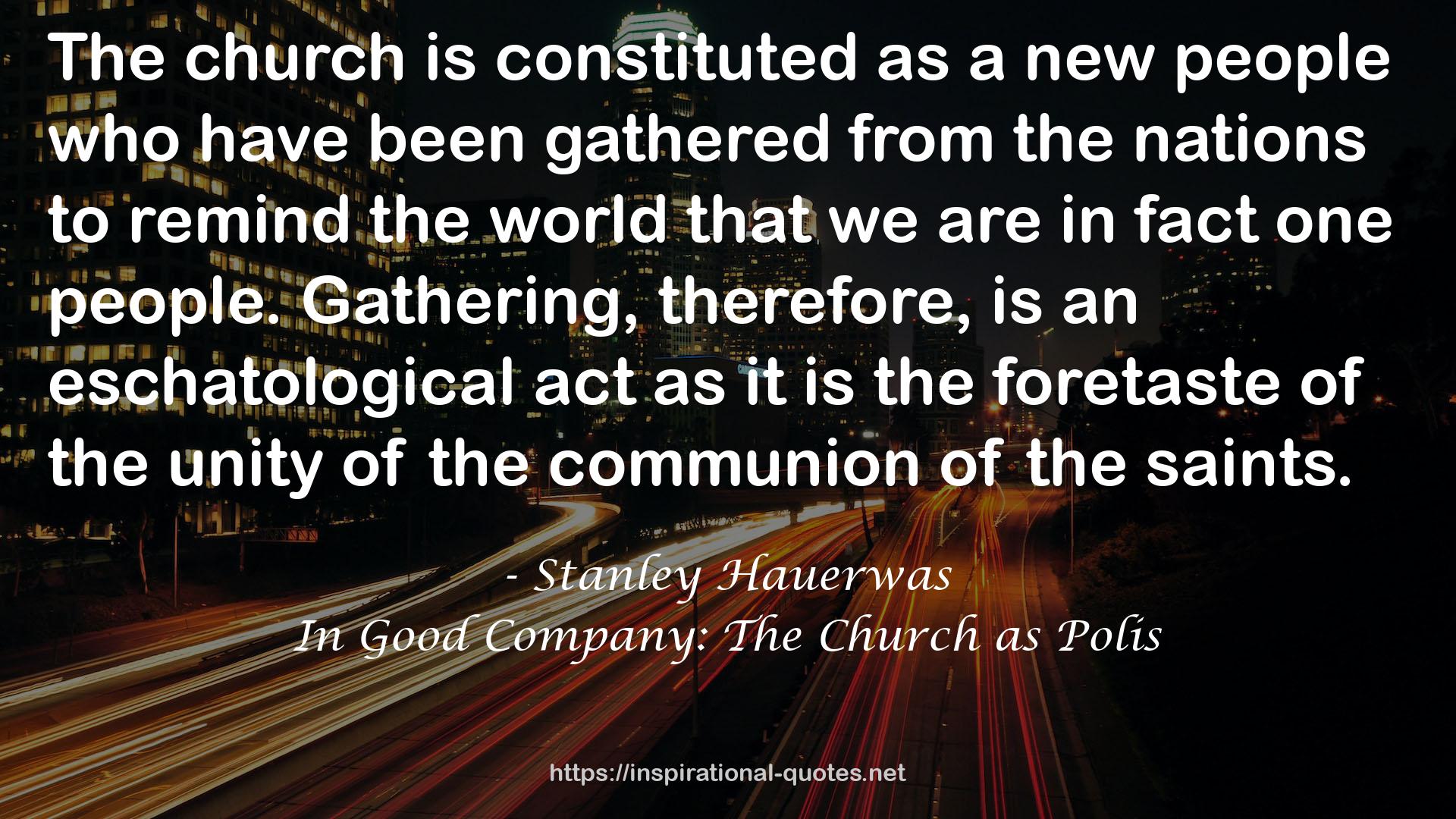 In Good Company: The Church as Polis QUOTES