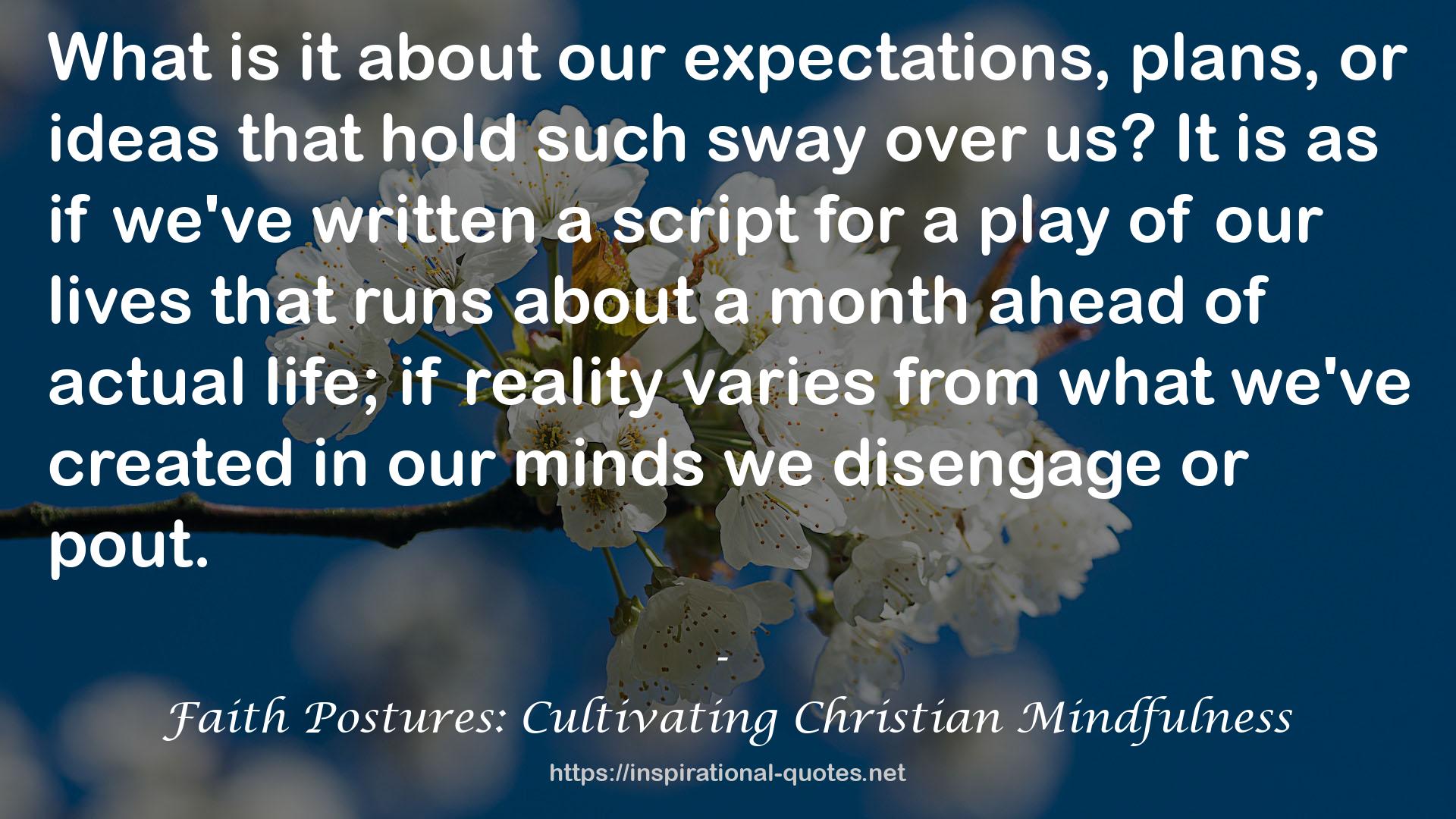 Faith Postures: Cultivating Christian Mindfulness QUOTES