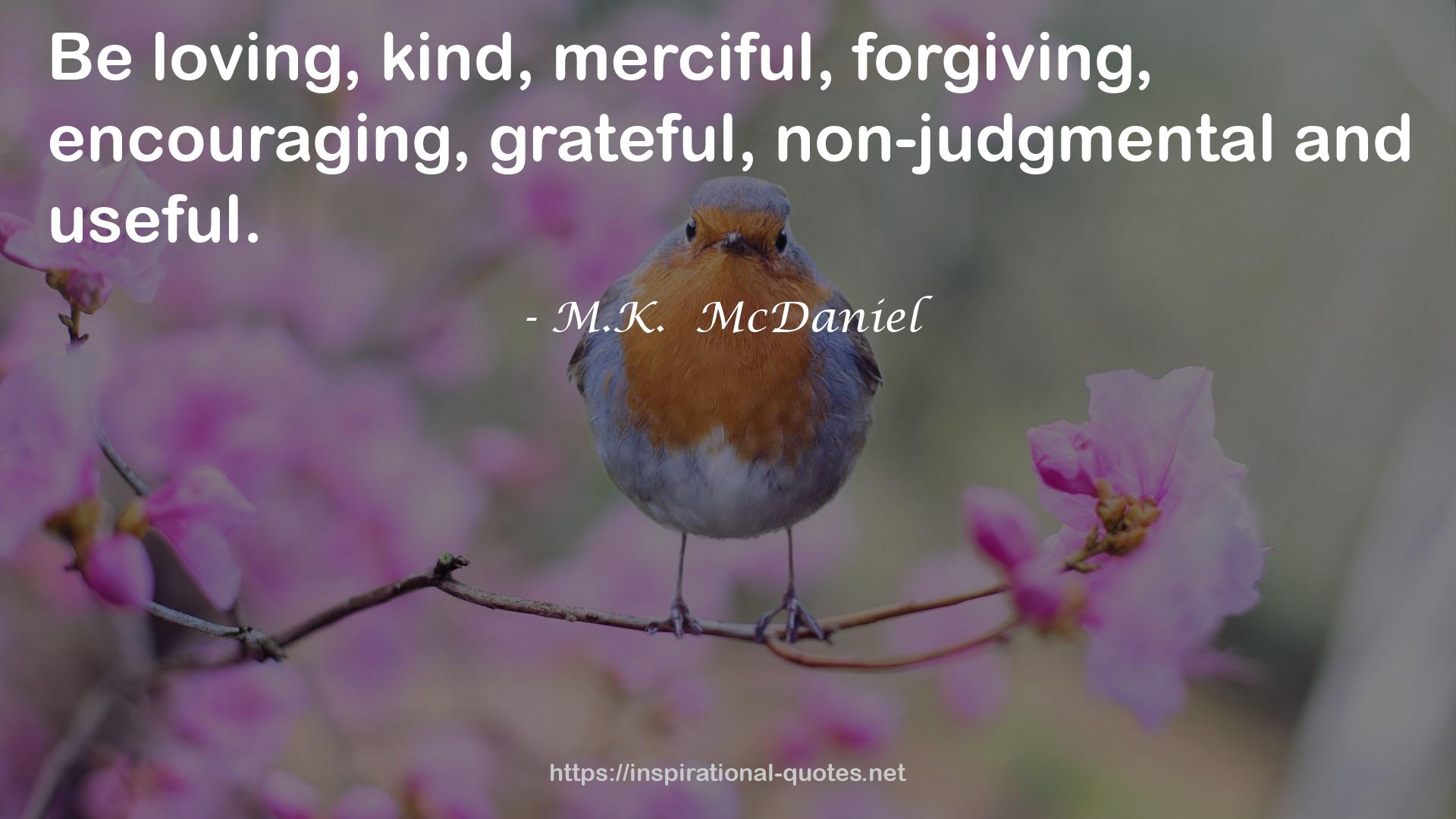 M.K.  McDaniel QUOTES