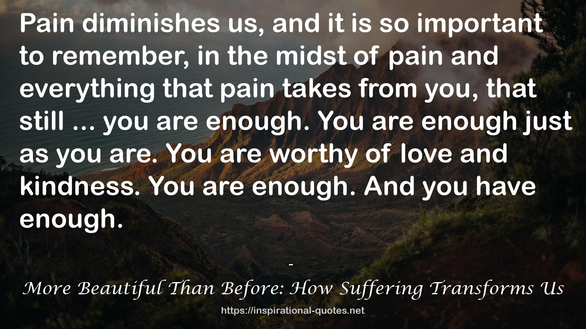 More Beautiful Than Before: How Suffering Transforms Us QUOTES
