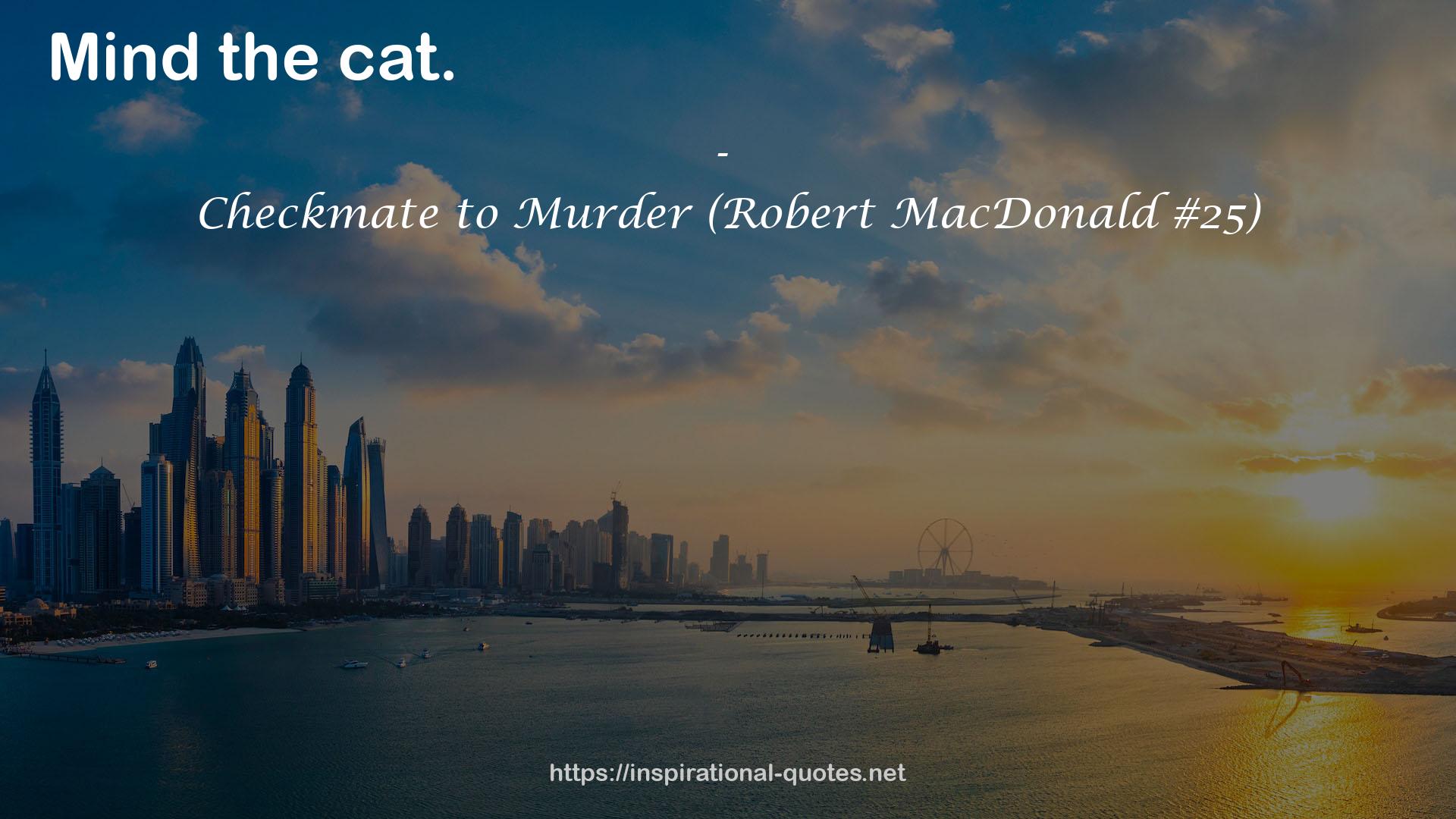 Checkmate to Murder (Robert MacDonald #25) QUOTES