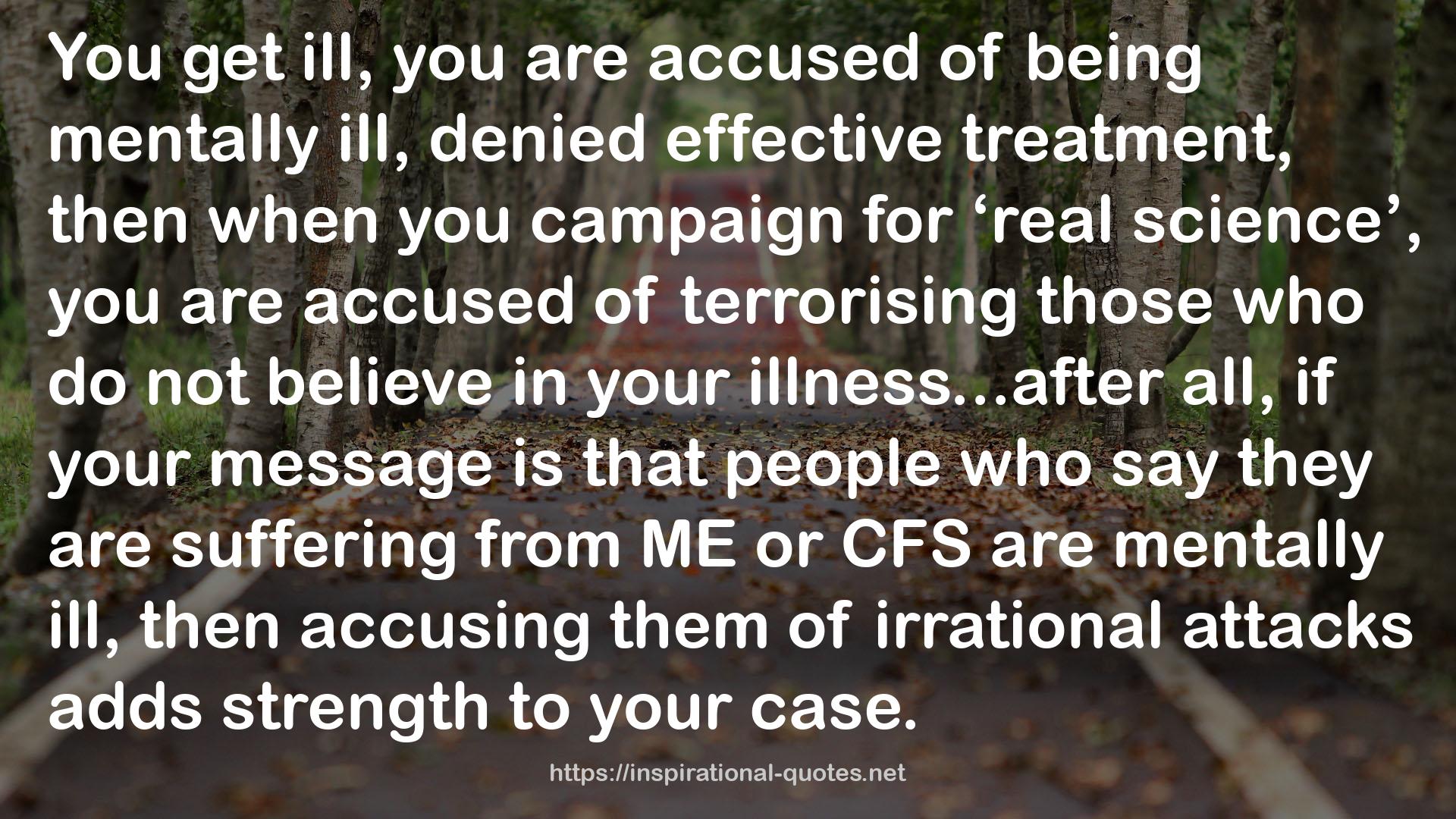 Skewed: psychiatric hegemony and manufacture of mental illness in multiple chemical sensitivity, Gulf War syndrome, myalgic encephalomyelitis and chronic fatigue syndrome QUOTES